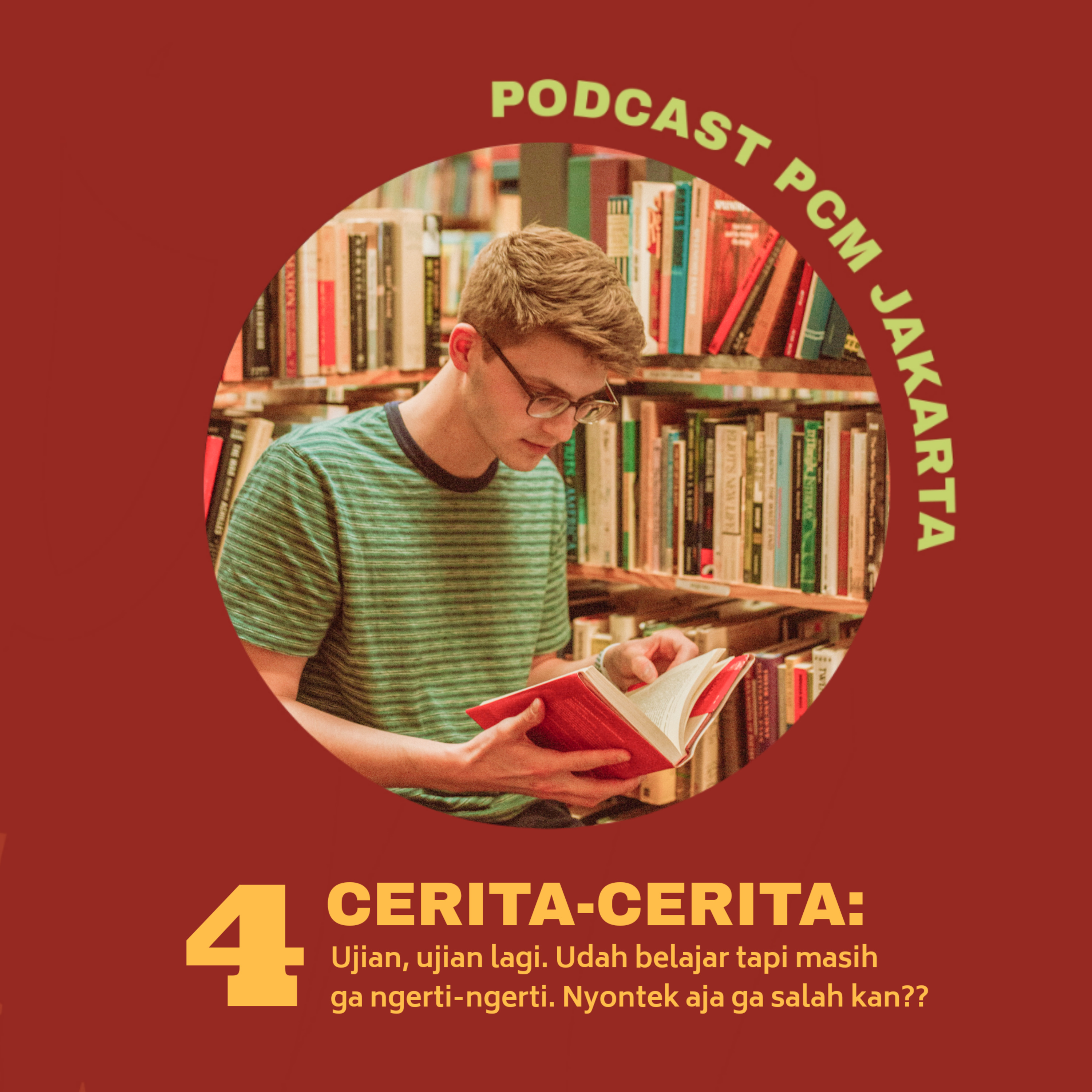 4. CERITA-CERITA: Ujian, Ujian Lagi. Capek Belajar ga Ngerti-Ngerti, Nyontek Dikit Ga Salah kan?? episode artwork