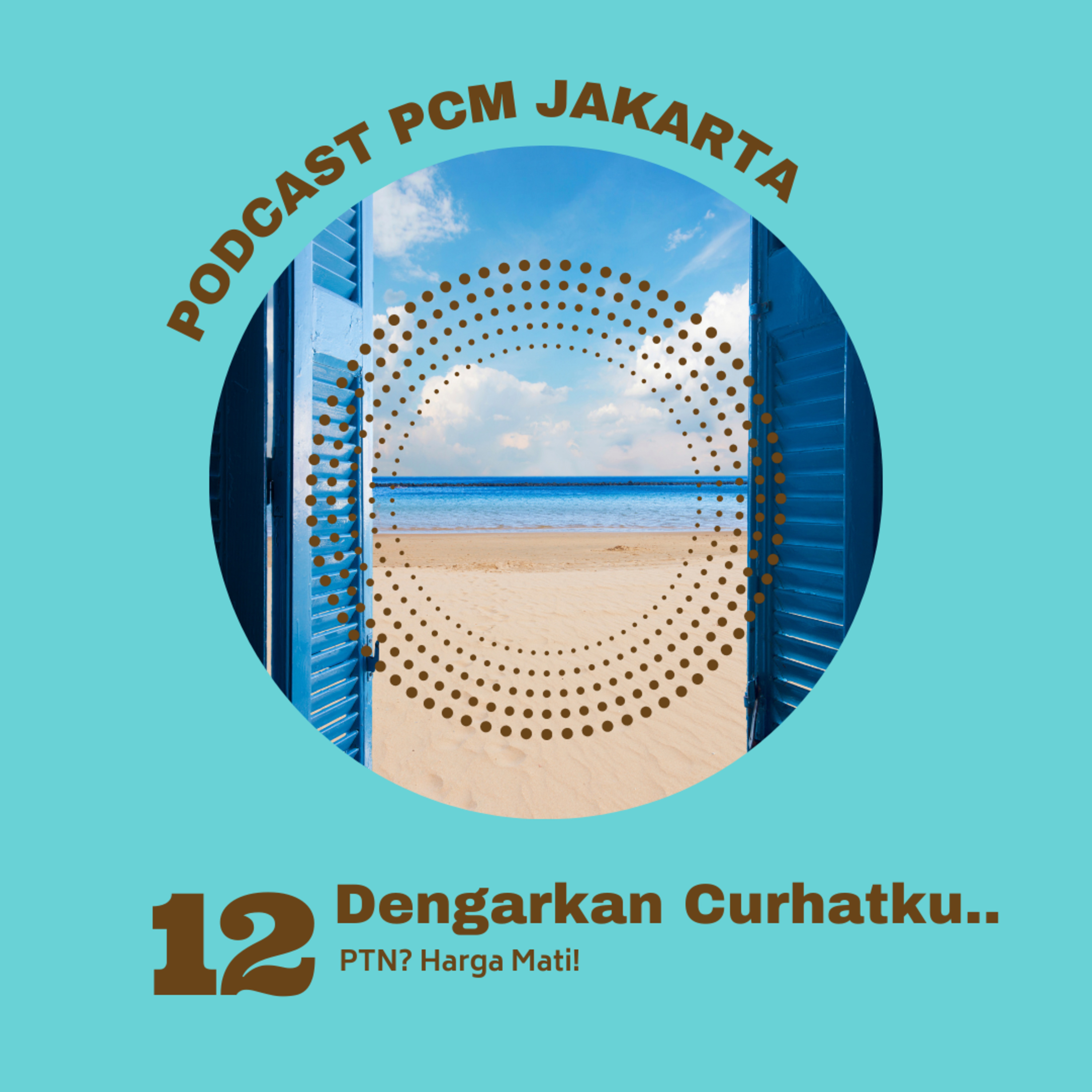 12. Dengarkan Curhatku.. PTN? Harga Mati!!! episode artwork