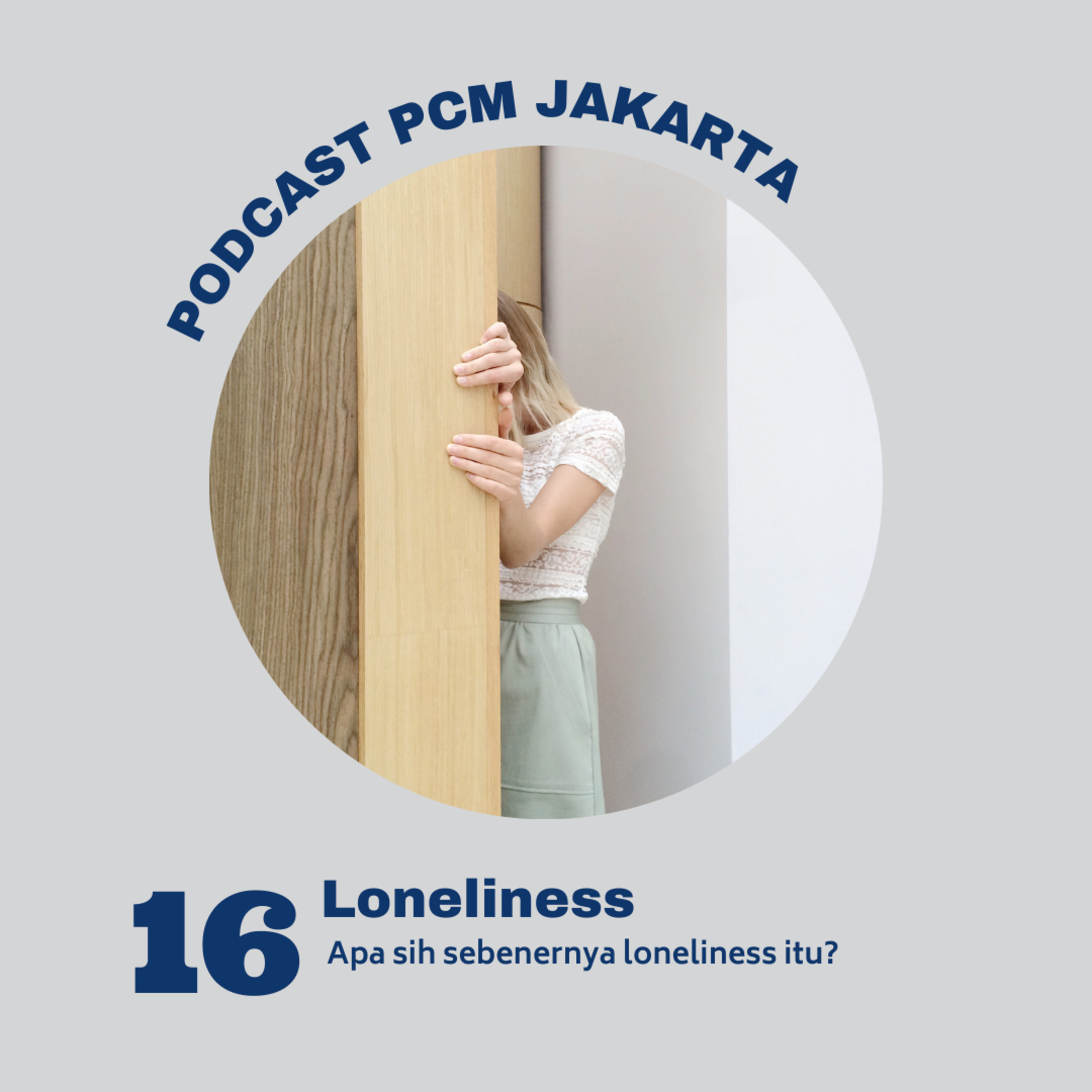 16. LONELINESS (Part 1) : Apa sih loneliness? episode artwork