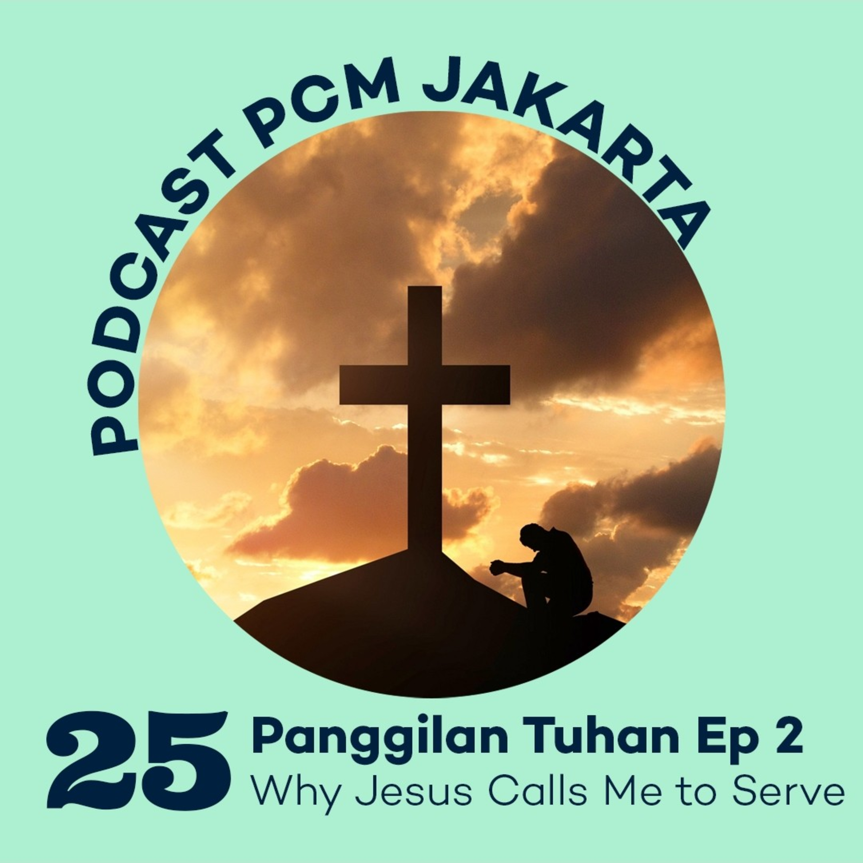 25. Panggilan Tuhan Ep2: Why Jesus Calls Me to Serve episode artwork
