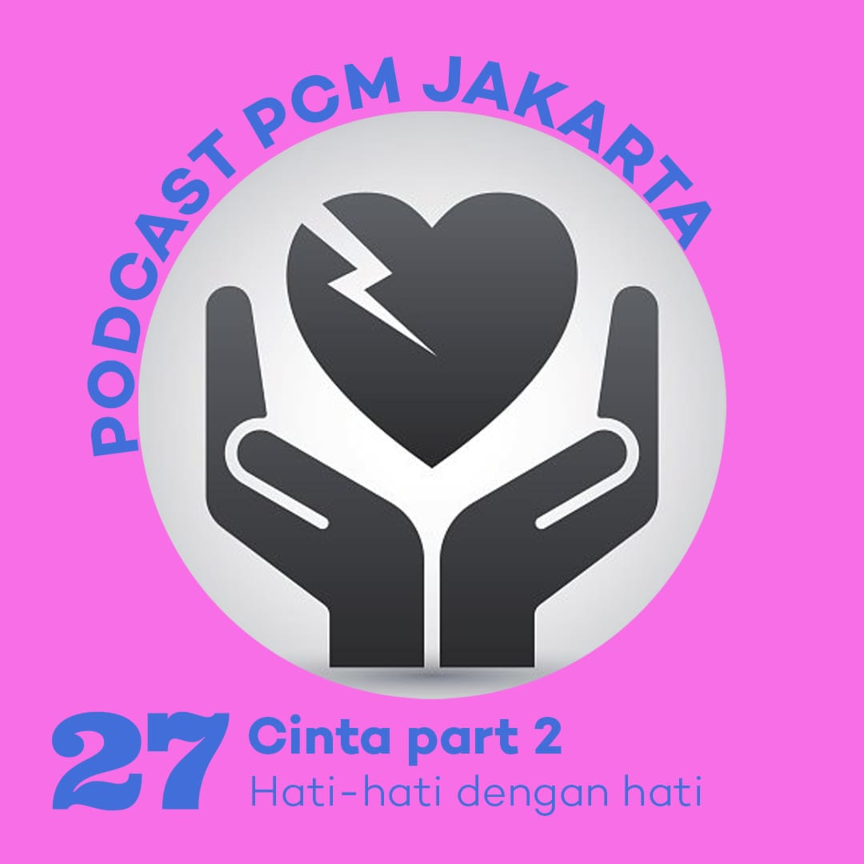 27. Hati-Hati Dengan Hati! Ep. 2 episode artwork