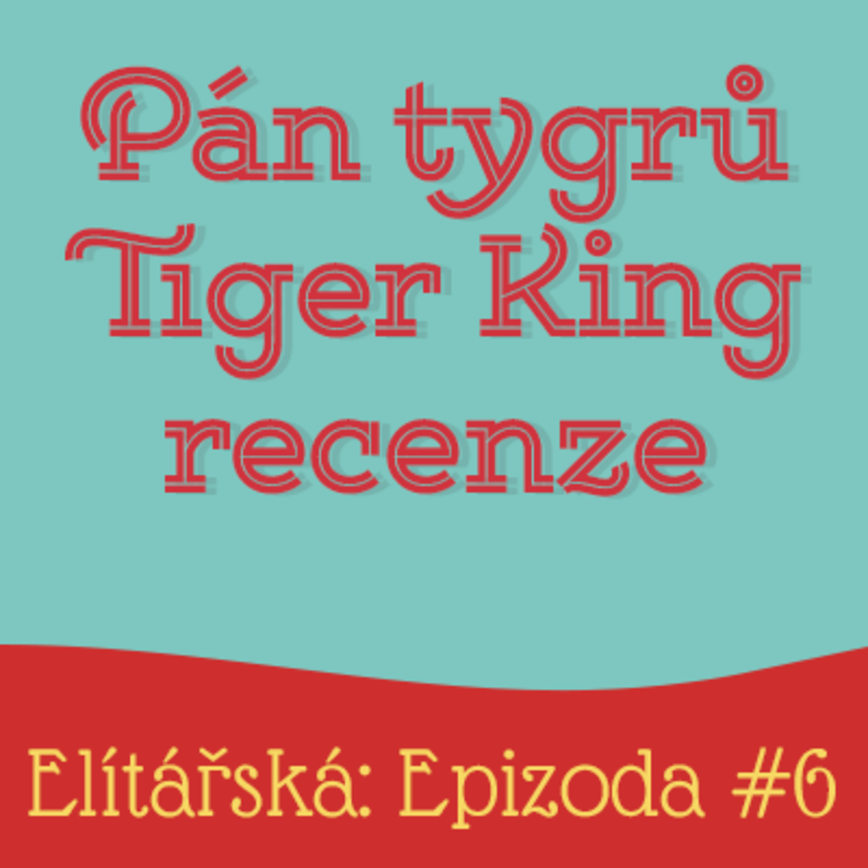 Epizoda 6: Pán tygrů (Tiger King) - recenze episode artwork