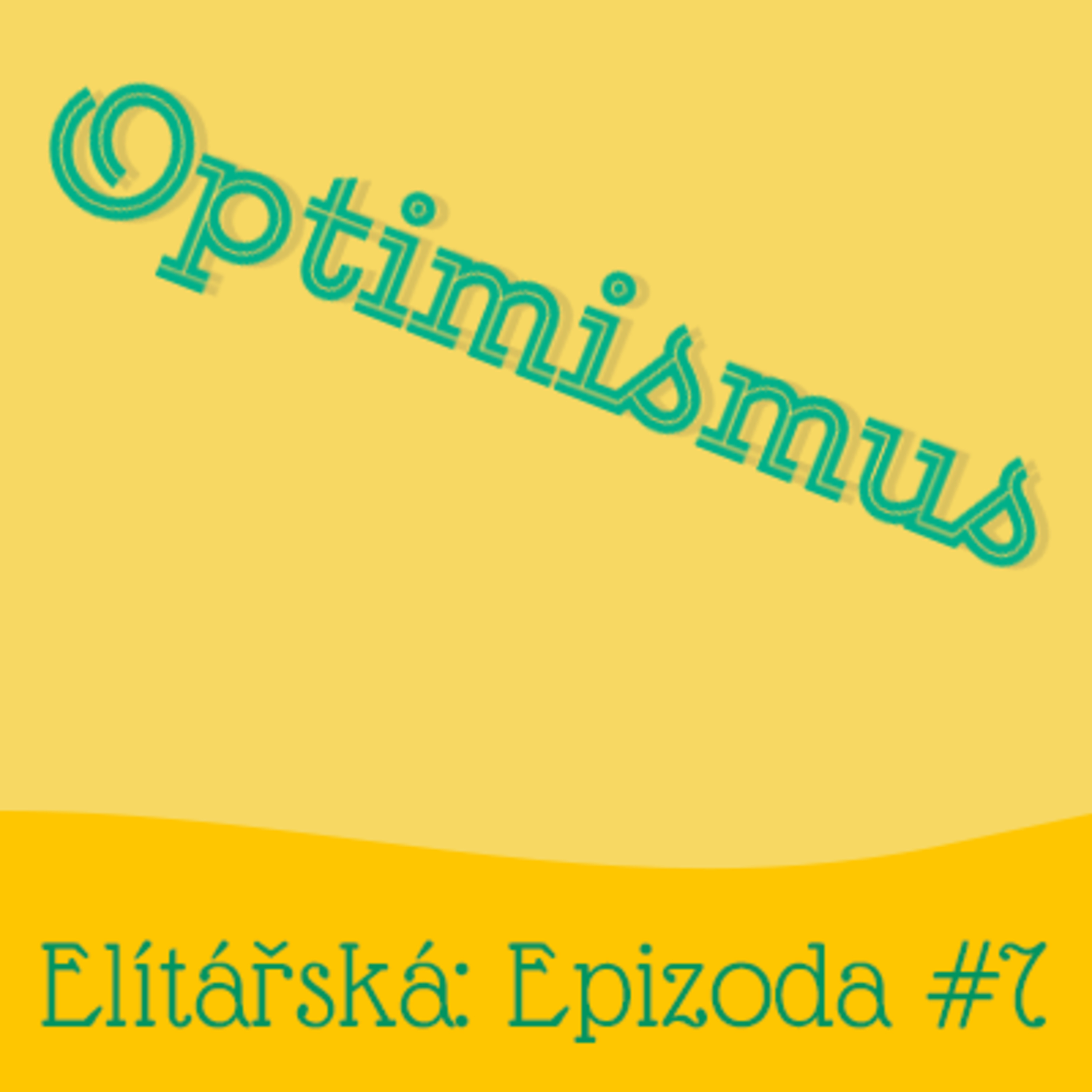 Epizoda 7: Optimismus episode artwork