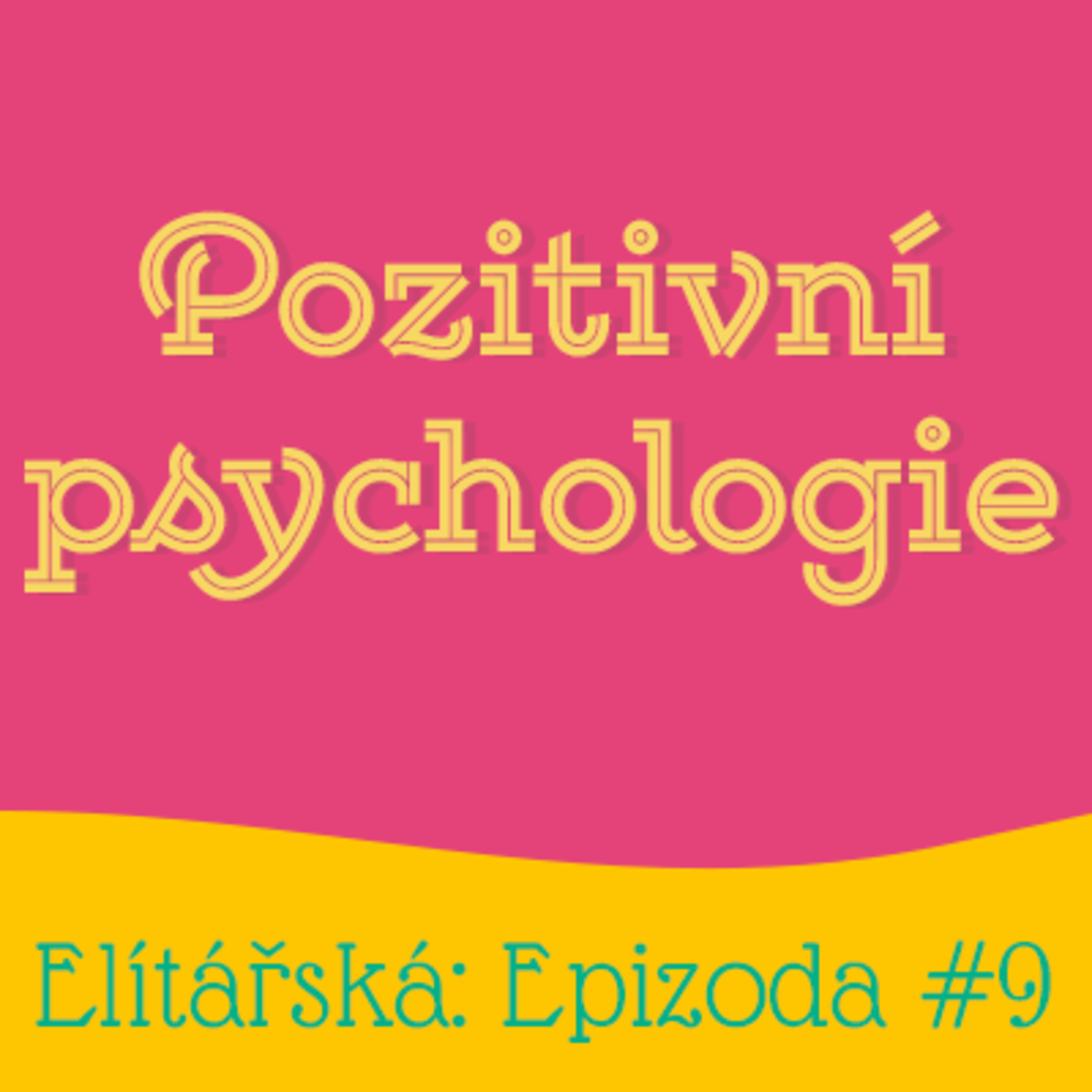 Epizoda 9: Pozitivní psychologie episode artwork