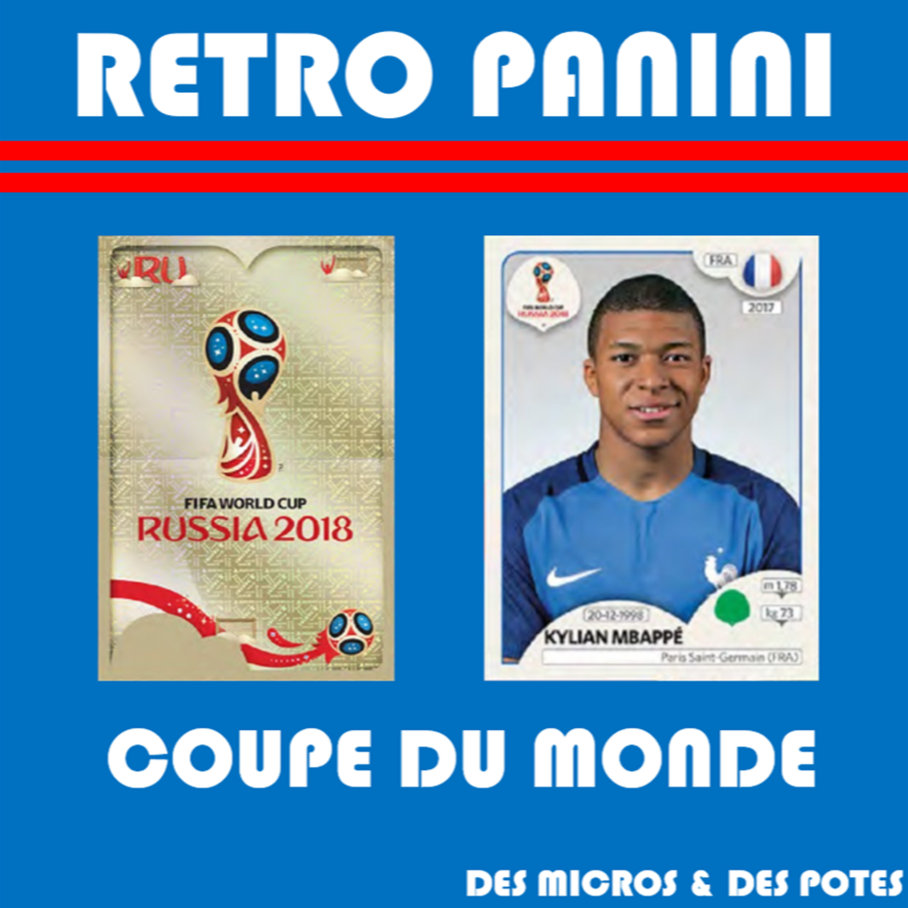 Retro Panini Coupe du monde - Episode 4 - Russie 2018