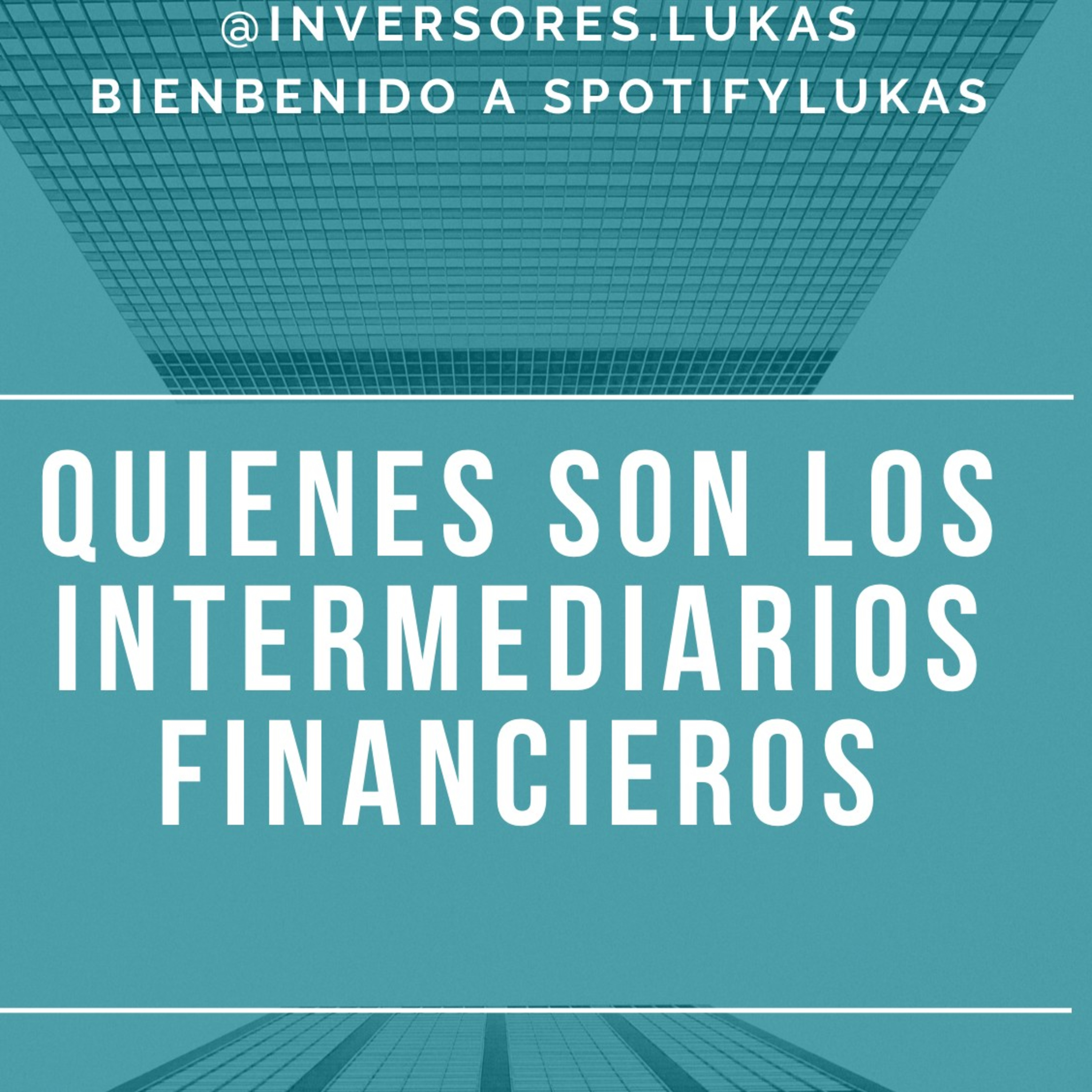 Quiénes son los intermediarios financieros episode artwork