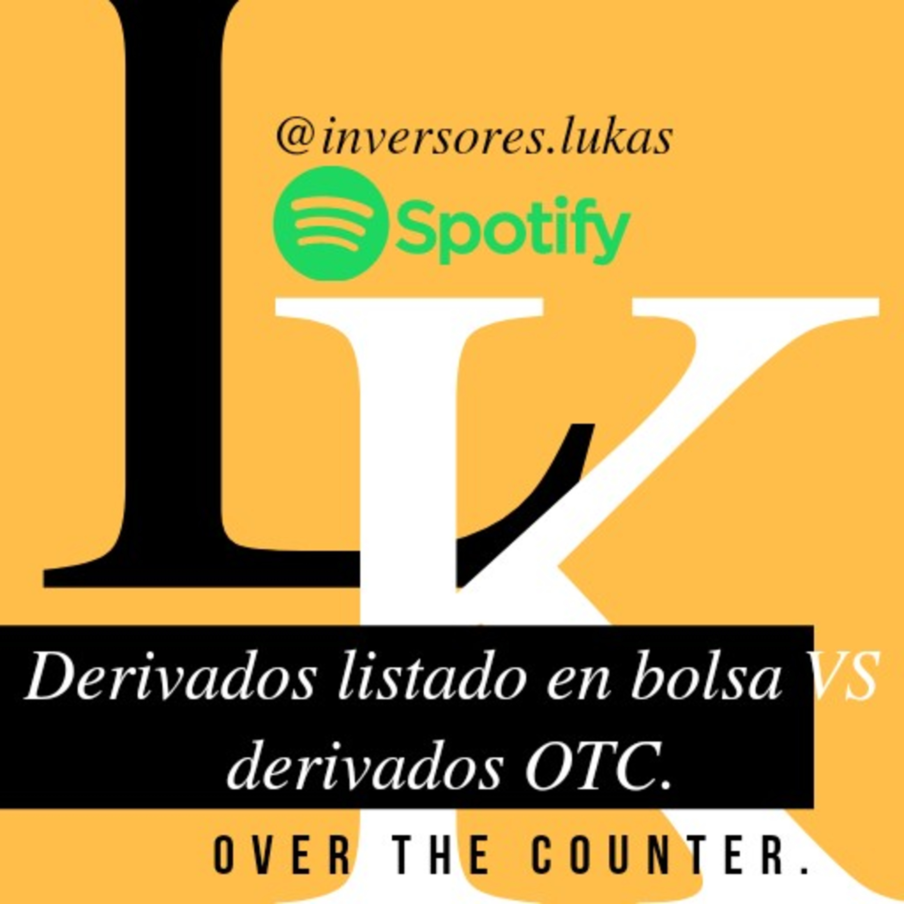 Derivados listado en bolsa VS derivados OTC. episode artwork