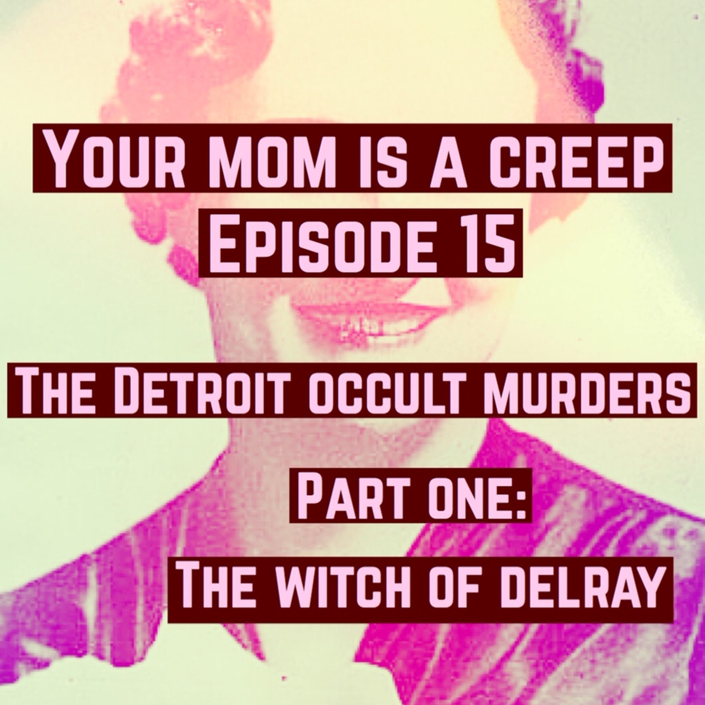 Your Mom is a Creep