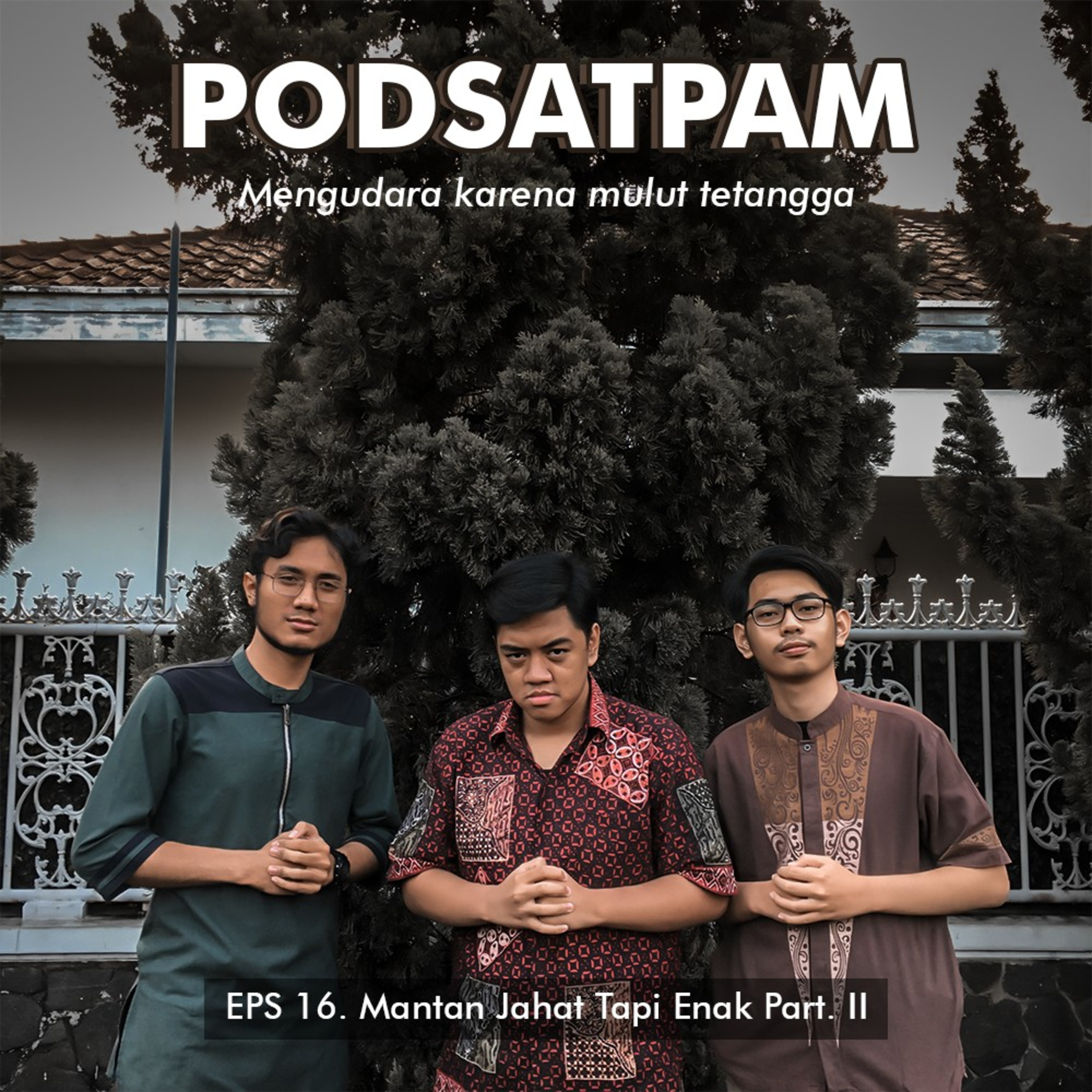 PODSATPAM (mengudara karena mulut tetangga)