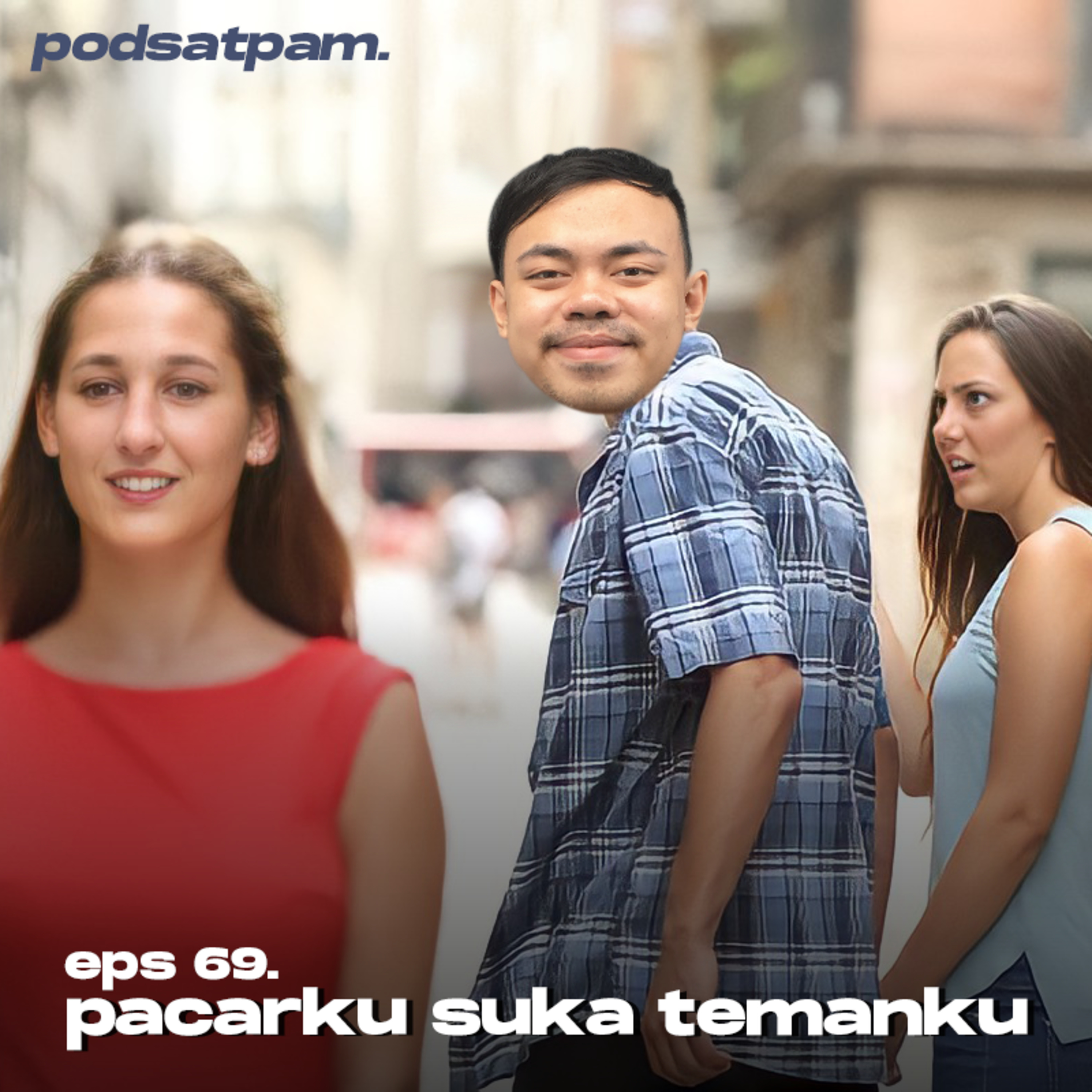 PODSATPAM (mengudara karena mulut tetangga)
