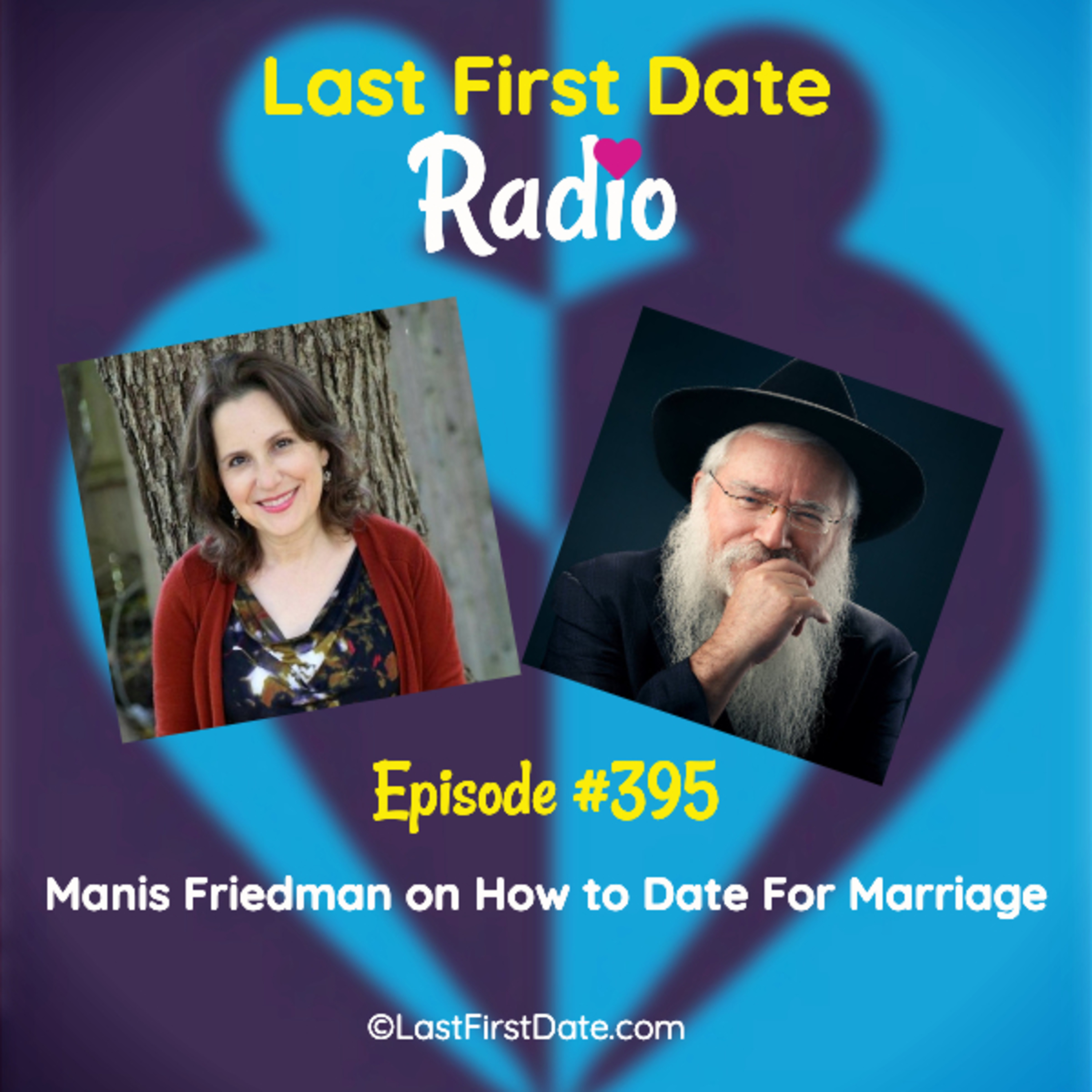 EP 395: Rabbi Manis Friedman on How to Date For Marriage episode artwork