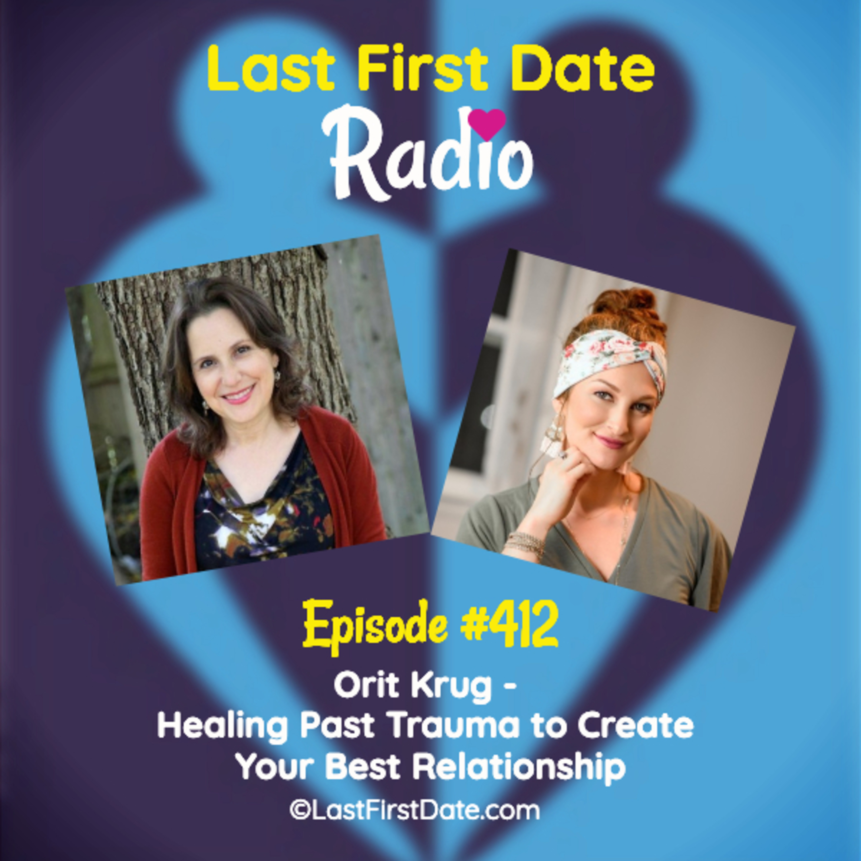 EP 412: Orit Krug - Healing Past Trauma to Create Your Best Relationship episode artwork