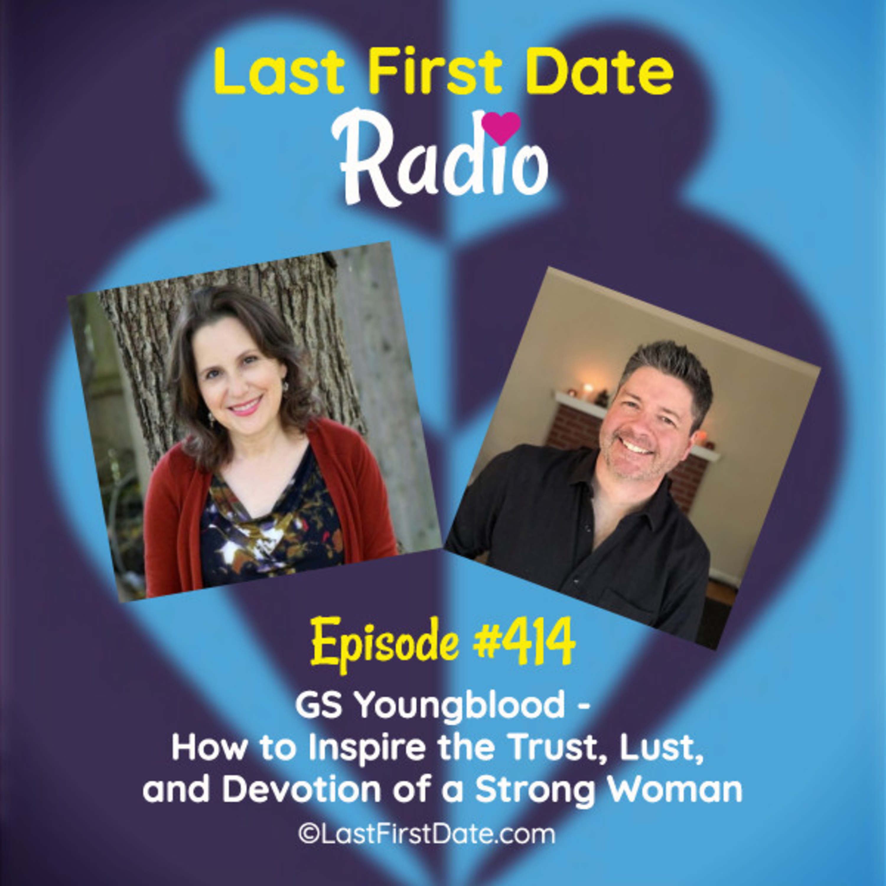 EP 414: GS Youngblood - How to Inspire the Trust, Lust, and Devotion of a Strong Woman episode artwork