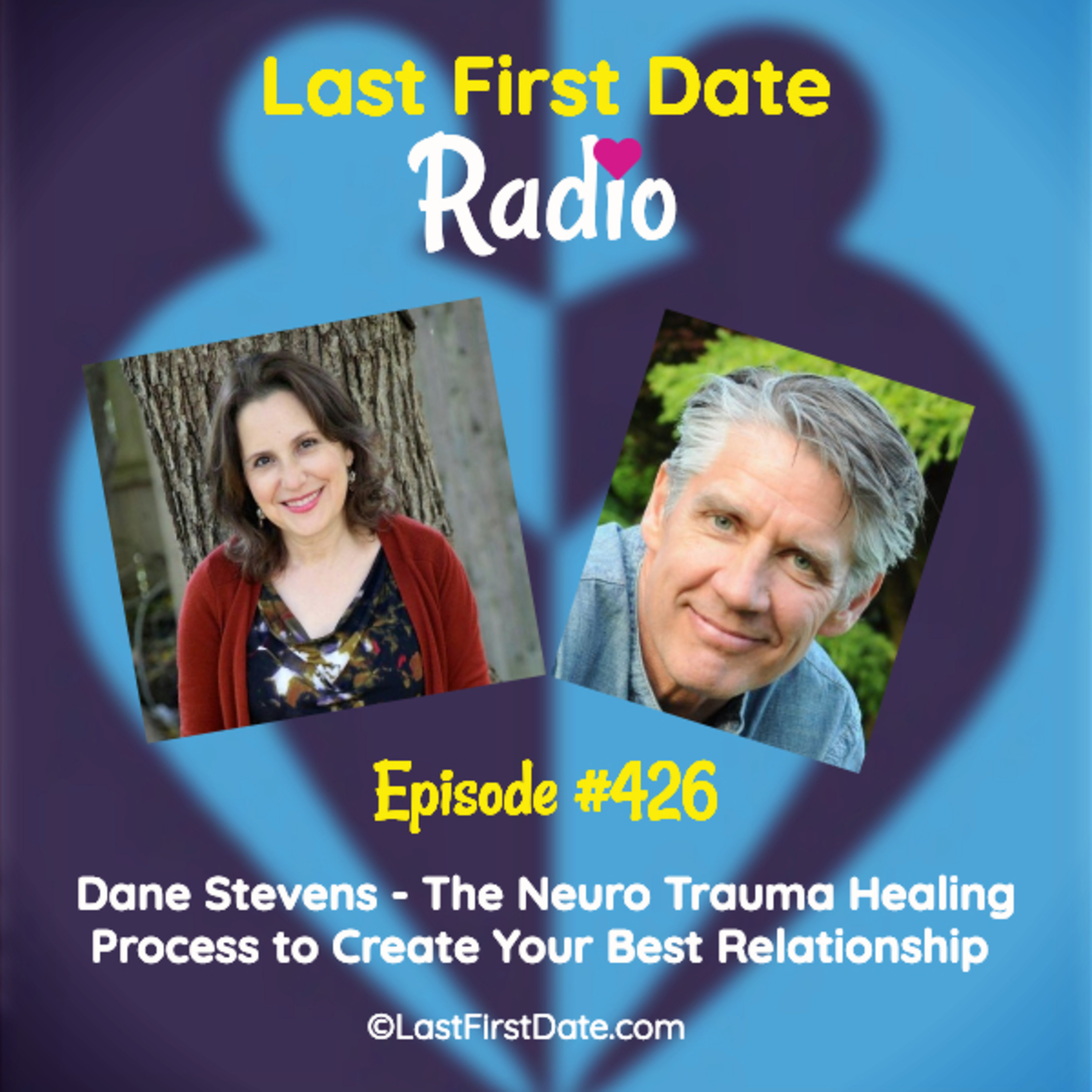EP 426: Dane Stevens - The Neuro Trauma Healing Process to Create Your Best Relationship episode artwork