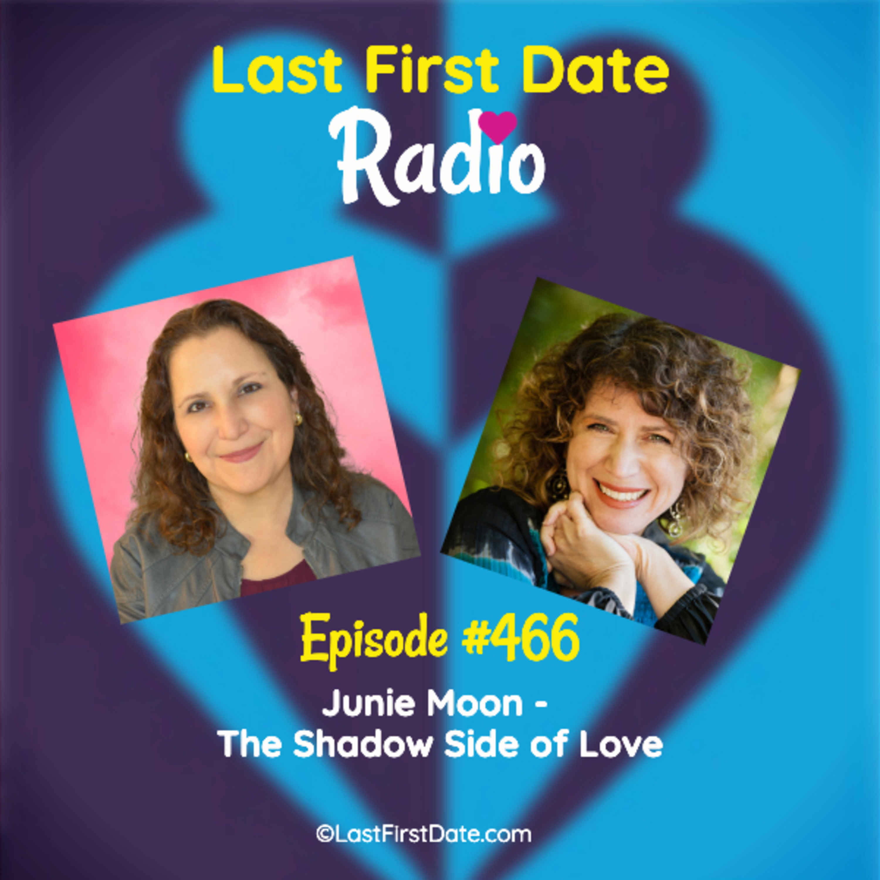 Last First Date Radio - EP 466: Junie Moon - The Shadow Side of Love