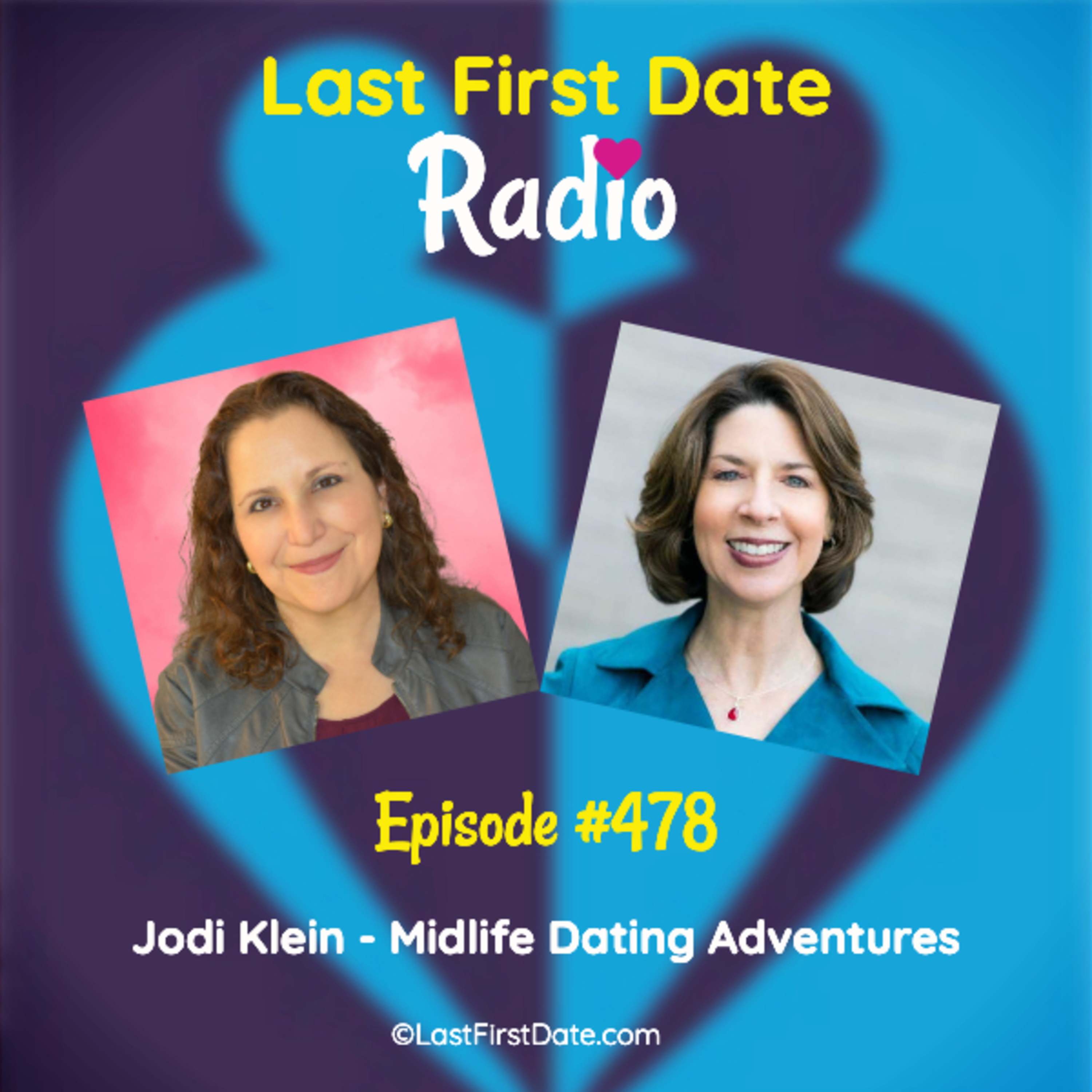 Last First Date Radio - EP 478: Jodi Klein - Midlife Dating Adventures