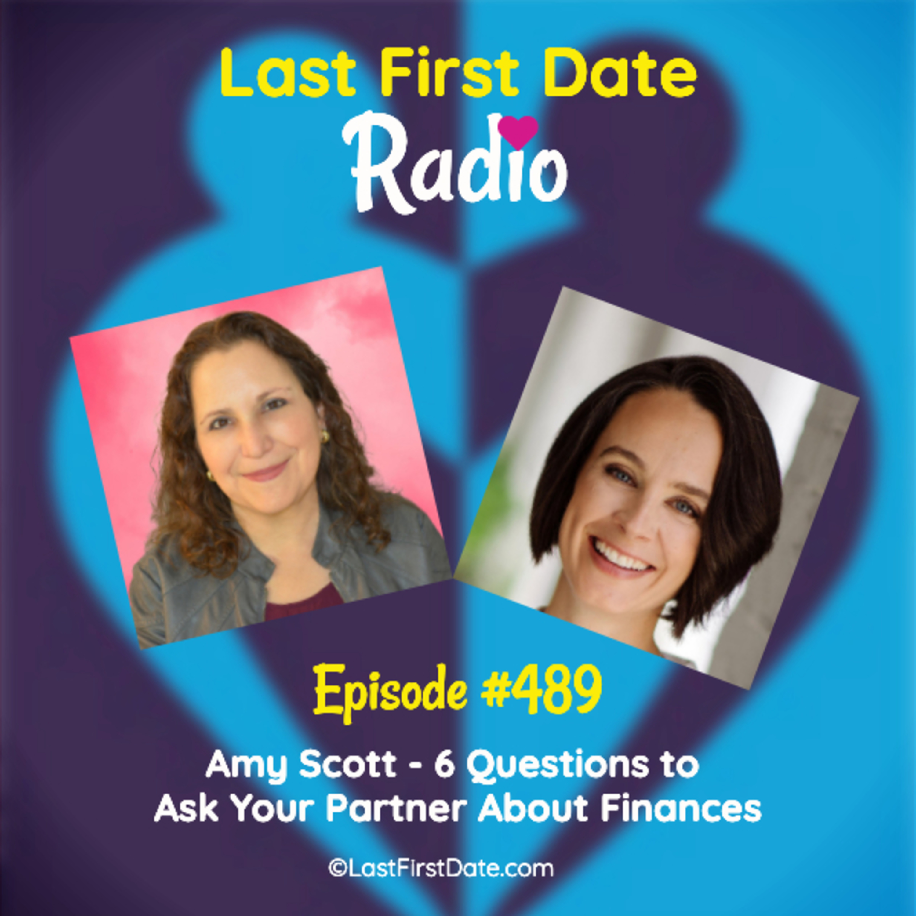 Last First Date Radio - EP 489: Amy Scott - 6 Questions to Ask Your Partner About Finances