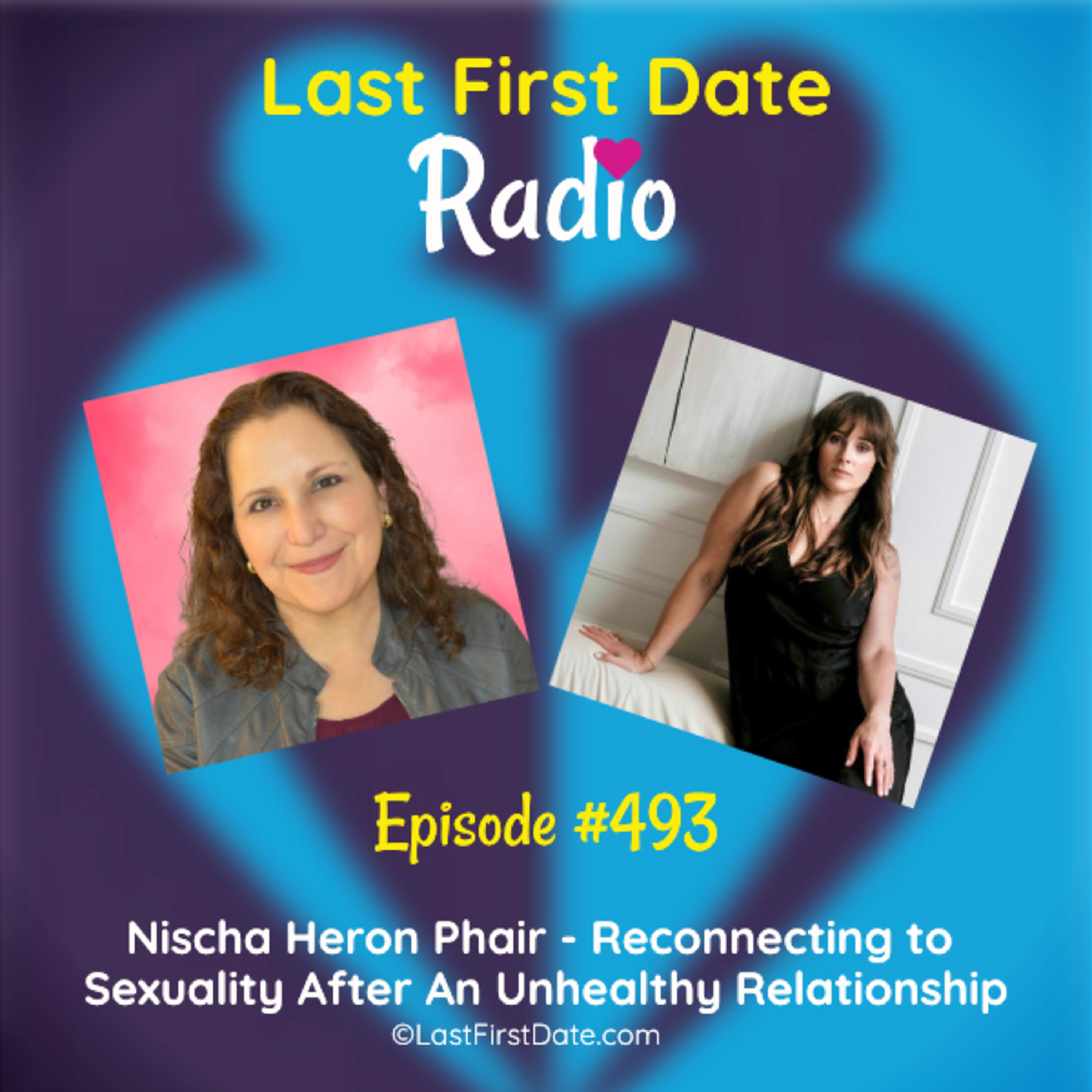 EP 493: Nischa Heron Phair - Reconnecting to Sexuality After An Unhealthy Relationship