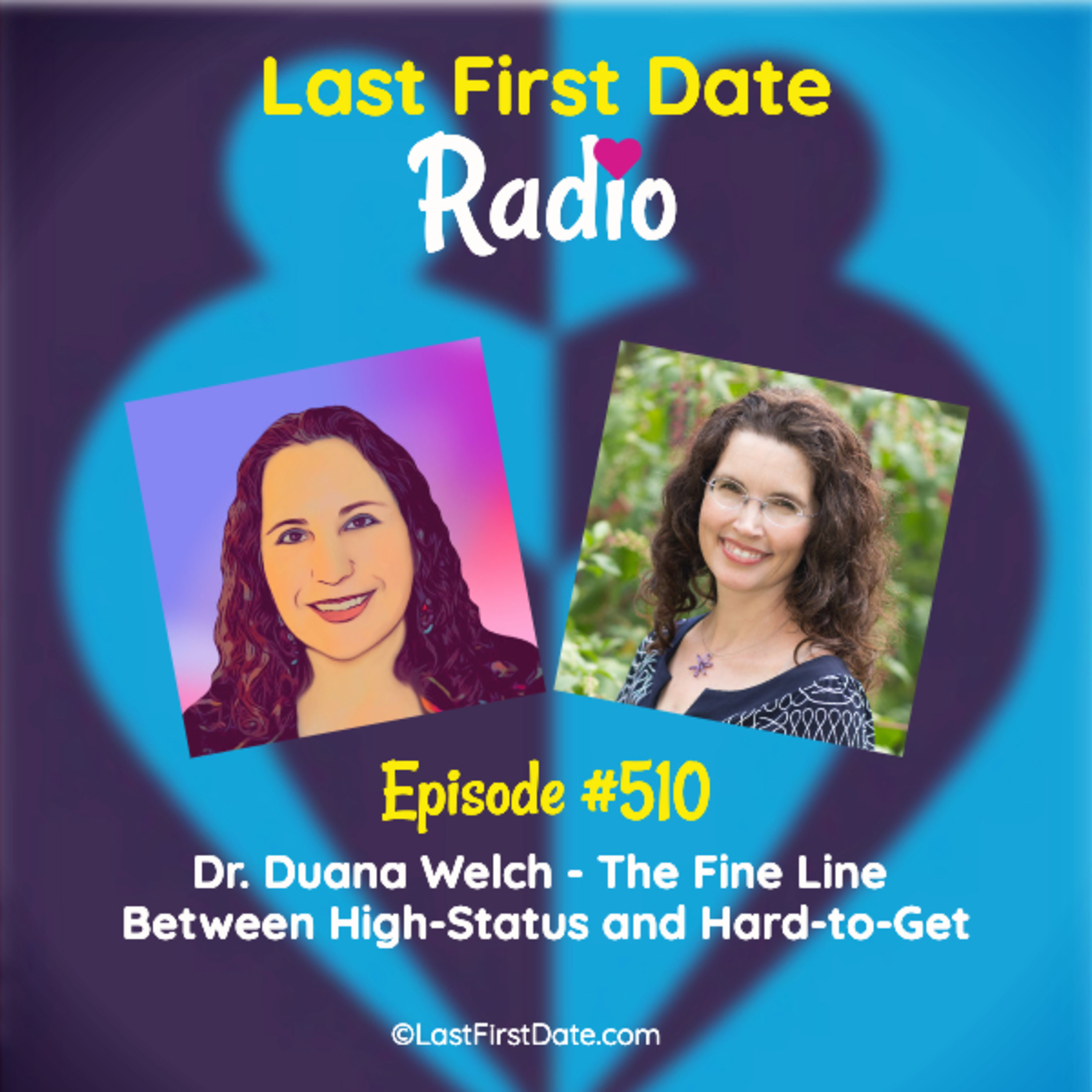 EP 510: Duana Welch - The Fine Line Between High-Status and Hard-to-Get