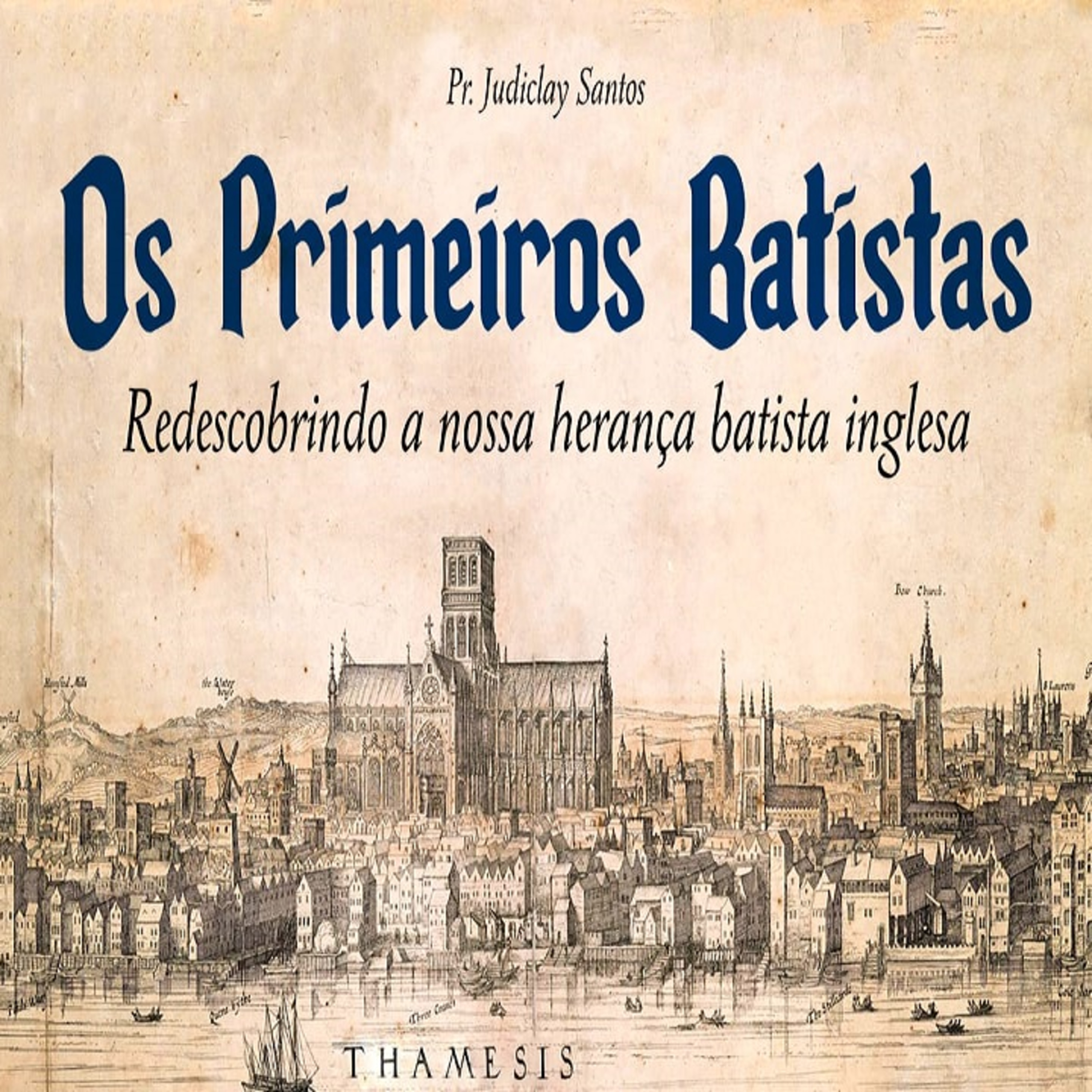 PERGUNTAS E RESPOSTAS - OS PRIMEIROS BATISTAS: Redescobrindo a nossa herança batista inglesa episode artwork