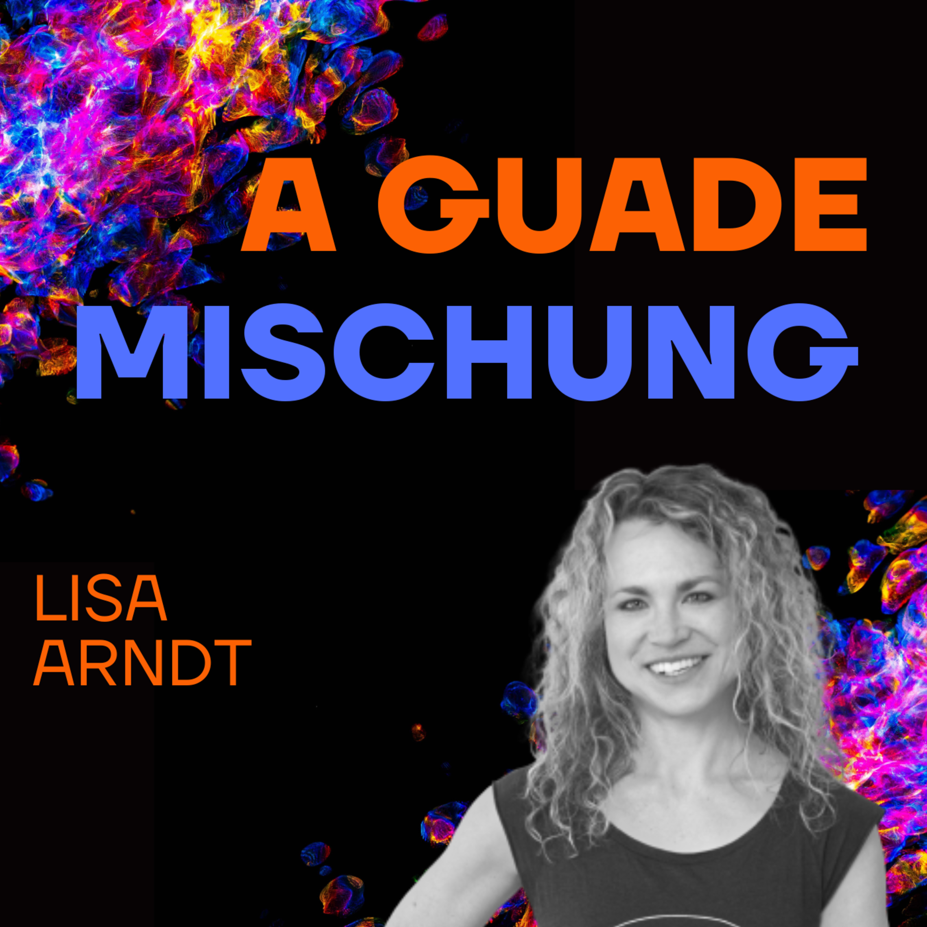 A guade Mischung - dein Lebenspodcast