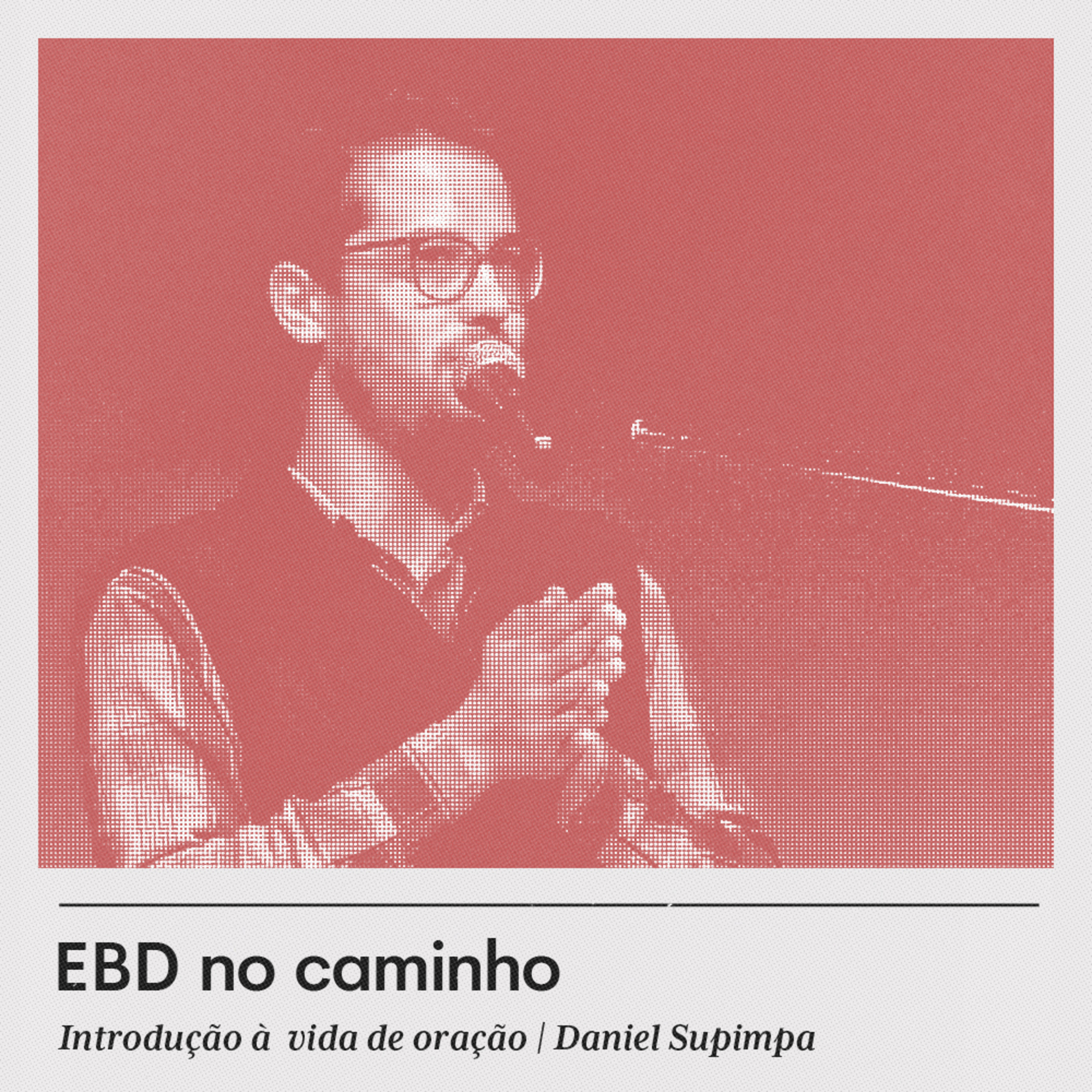 EBD no caminho #3 | Introdução à vida de oração. episode artwork
