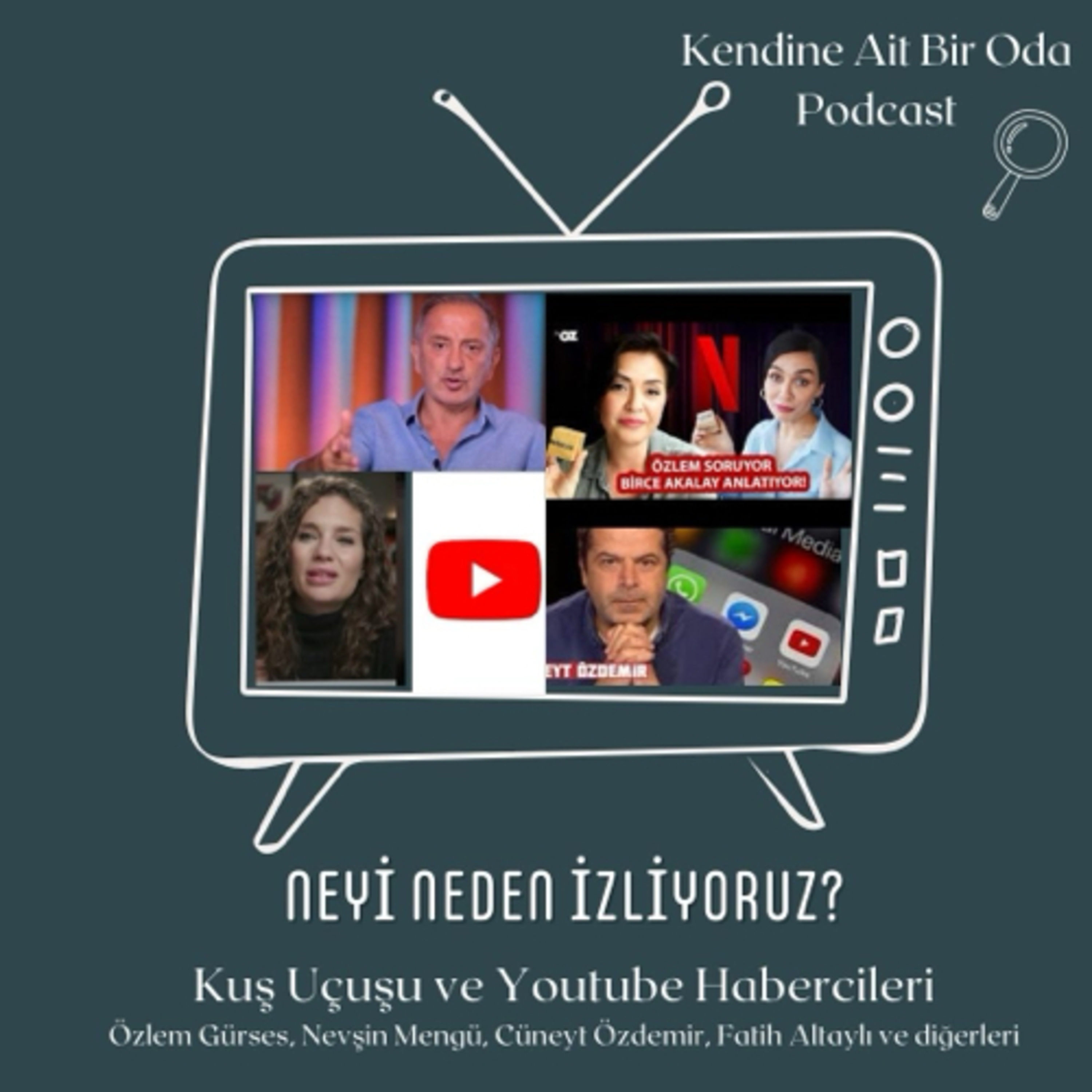 Neyi Neden İzliyoruz? / Kuş Uçuşu Dizisi ve Youtube Habercileri episode artwork