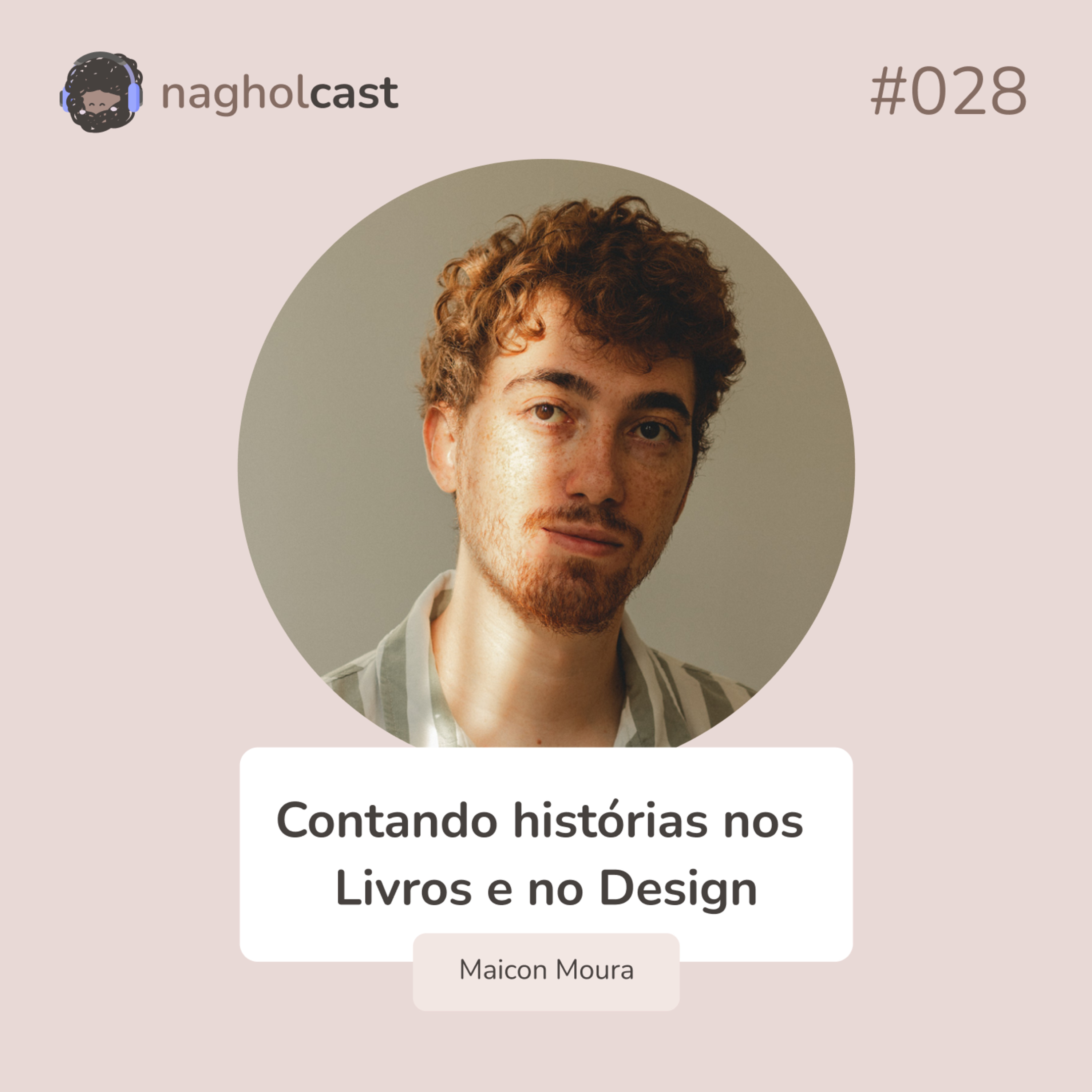 Nagholcast 028 - Contando histórias nos livros e no design (Maicon Moura)