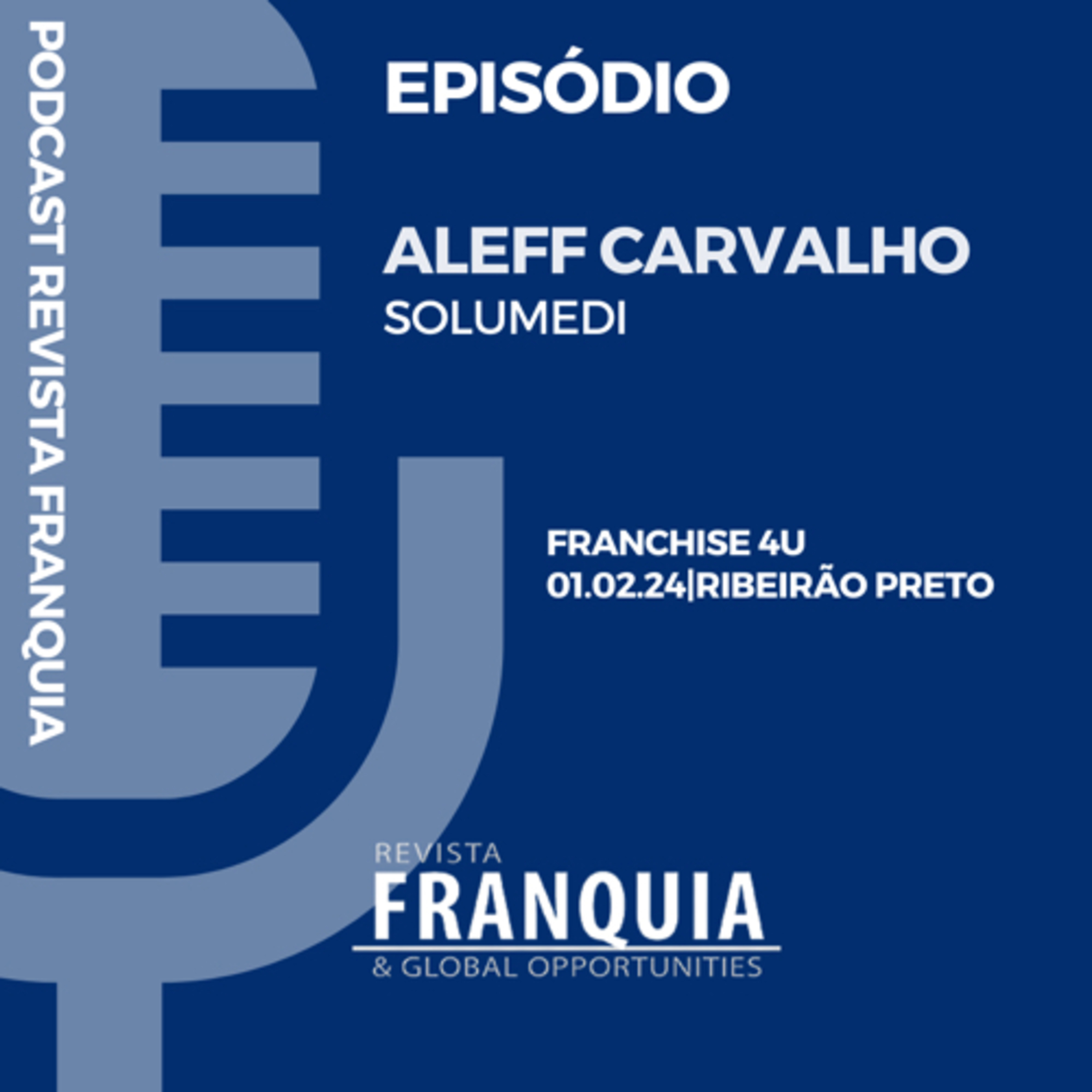 FRANCHISE 4U - ALEFF CARVALHO episode artwork