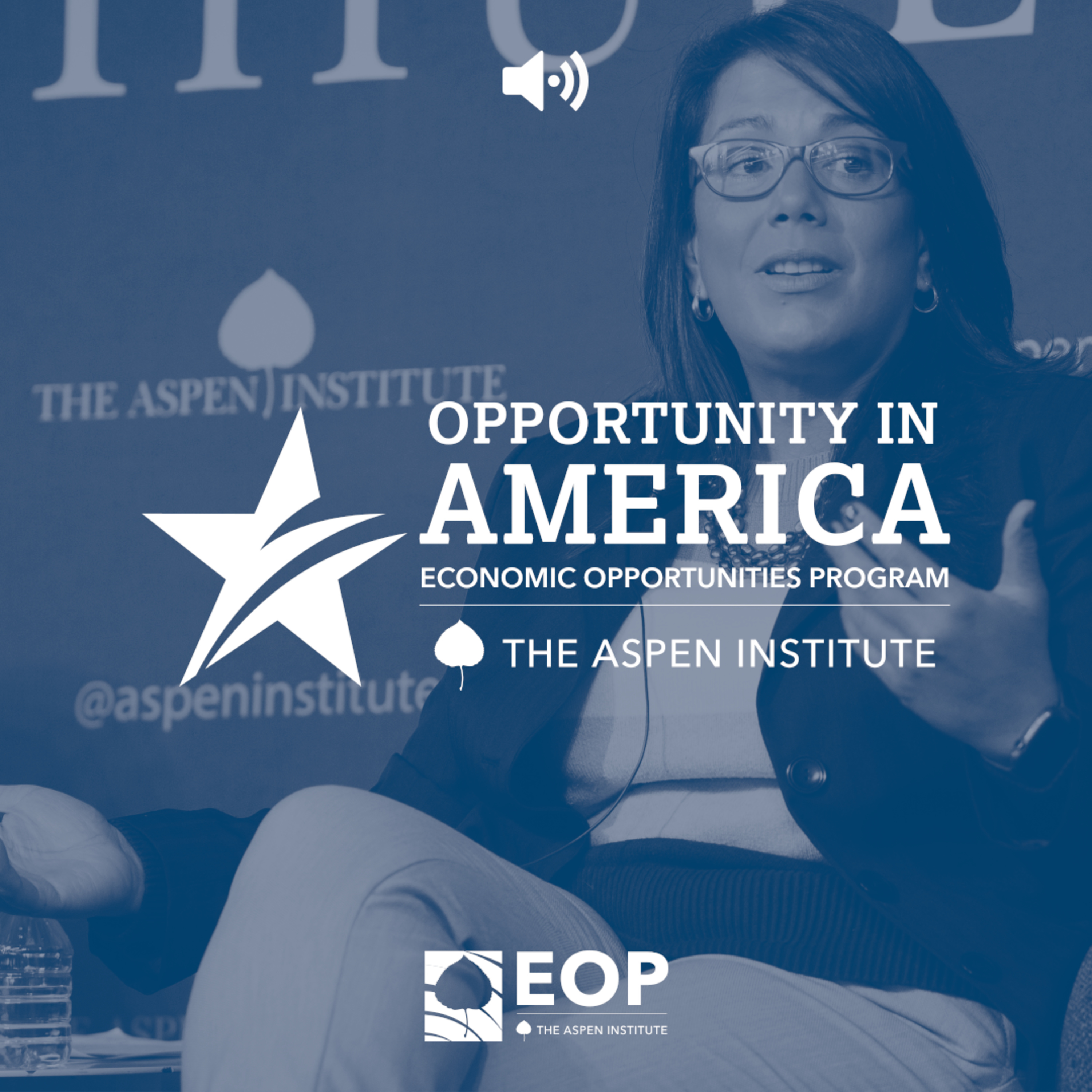 The Aspen Institute Economic Opportunities Program — Events and Interviews