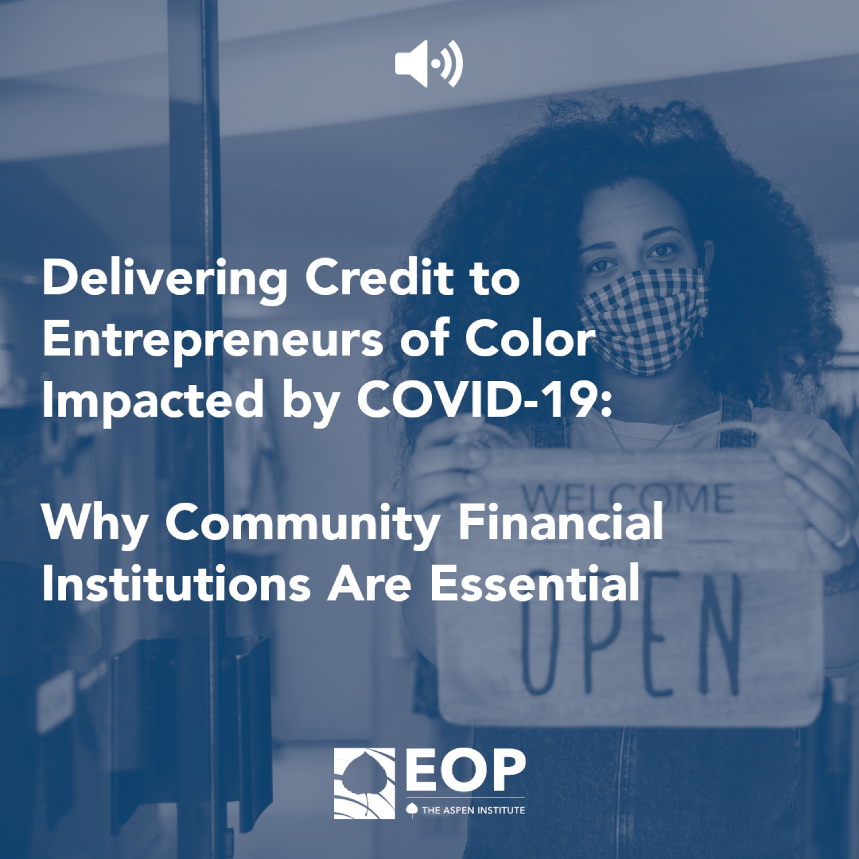 Delivering Credit to Entrepreneurs of Color Impacted by COVID-19: Why Community Financial Institutions Are Essential episode artwork