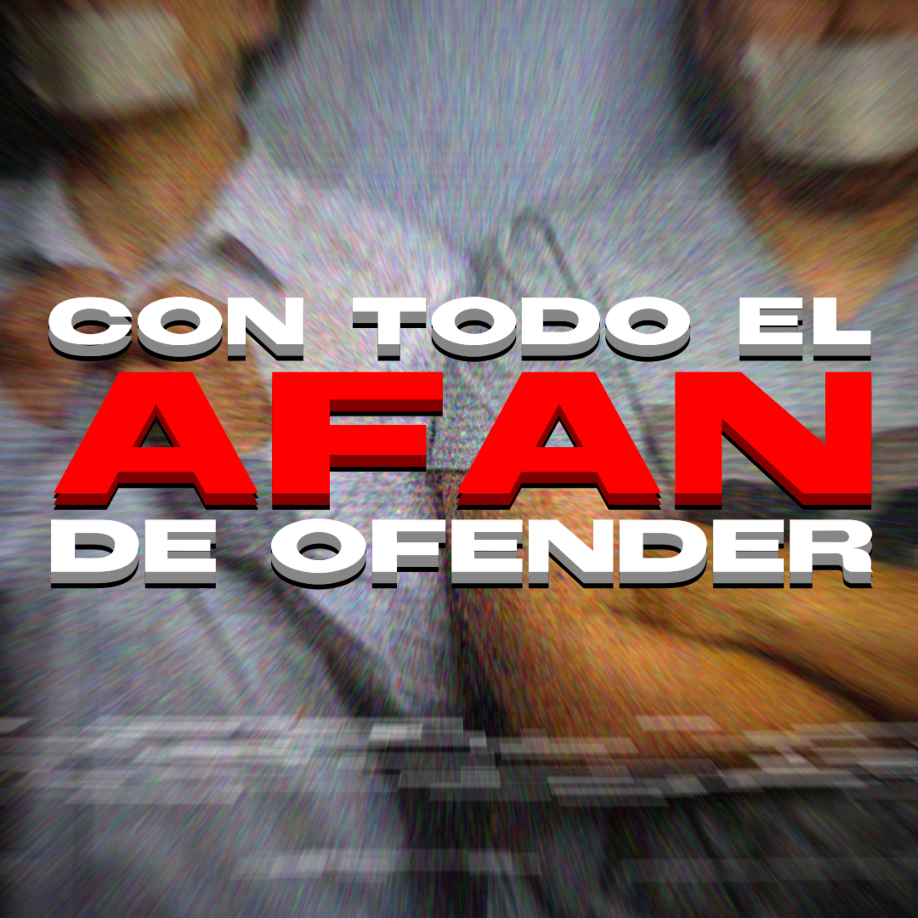 Con Todo el Afán de Ofender