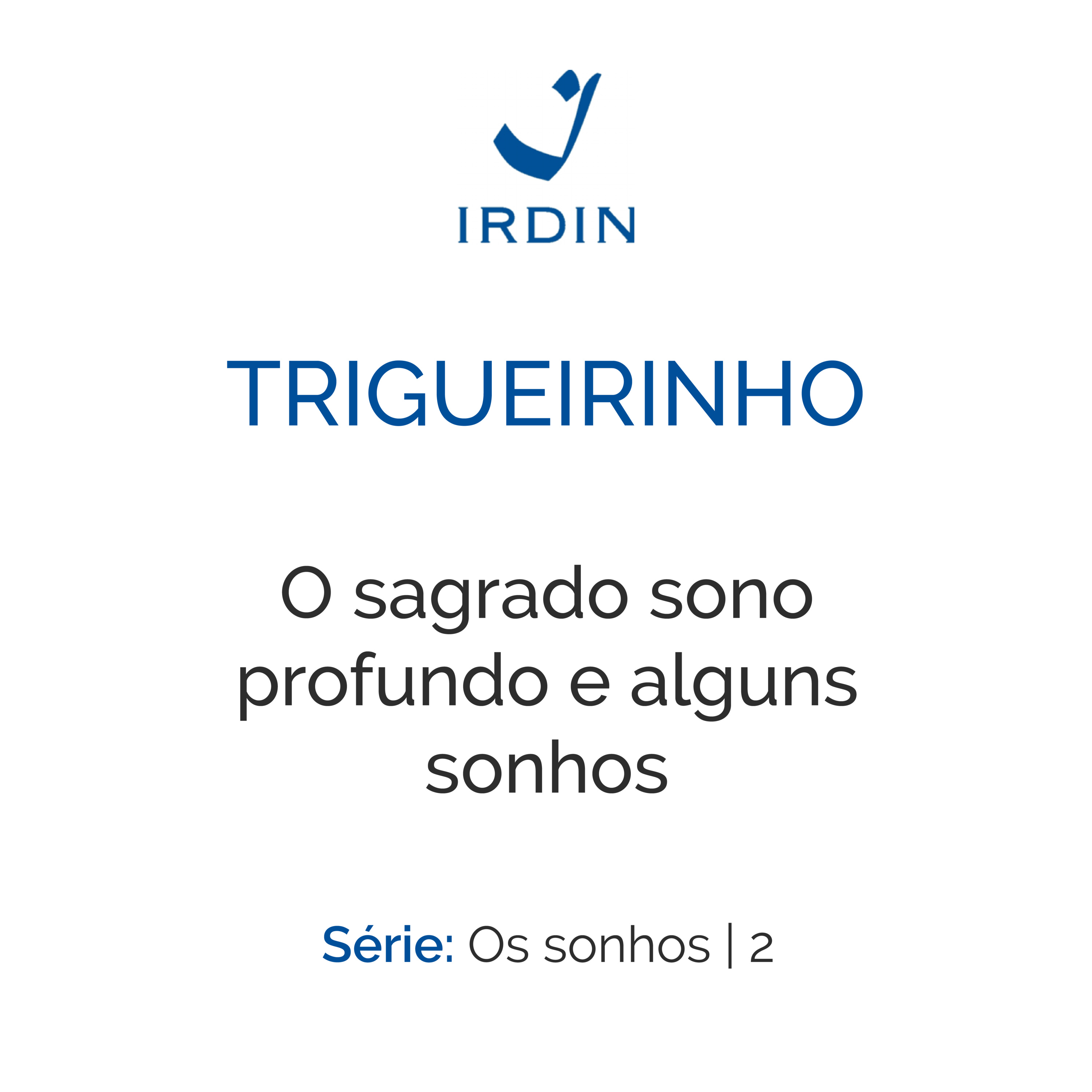 O sagrado sono profundo e alguns sonhos