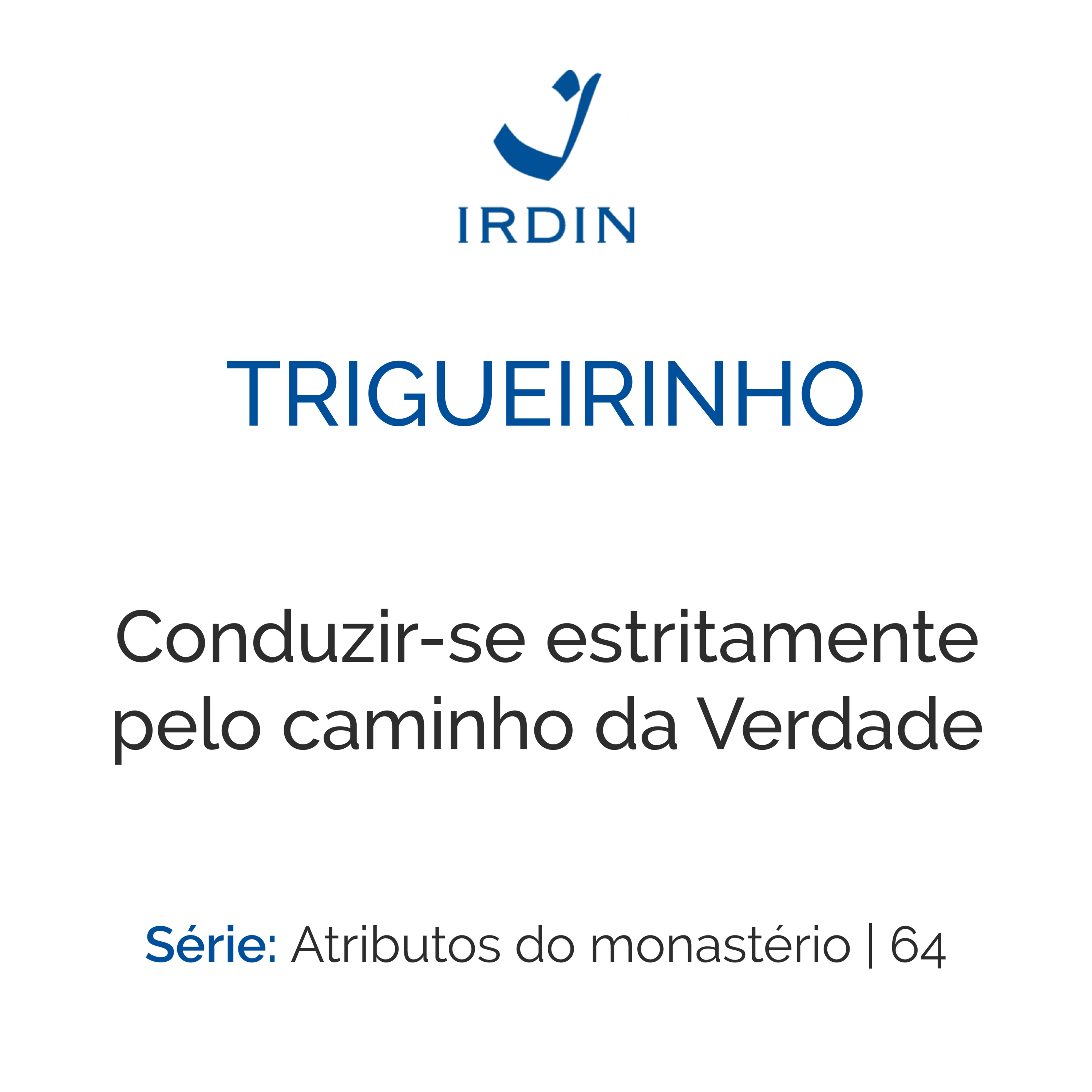 Conduzir-se estritamente pelo caminho da Verdade