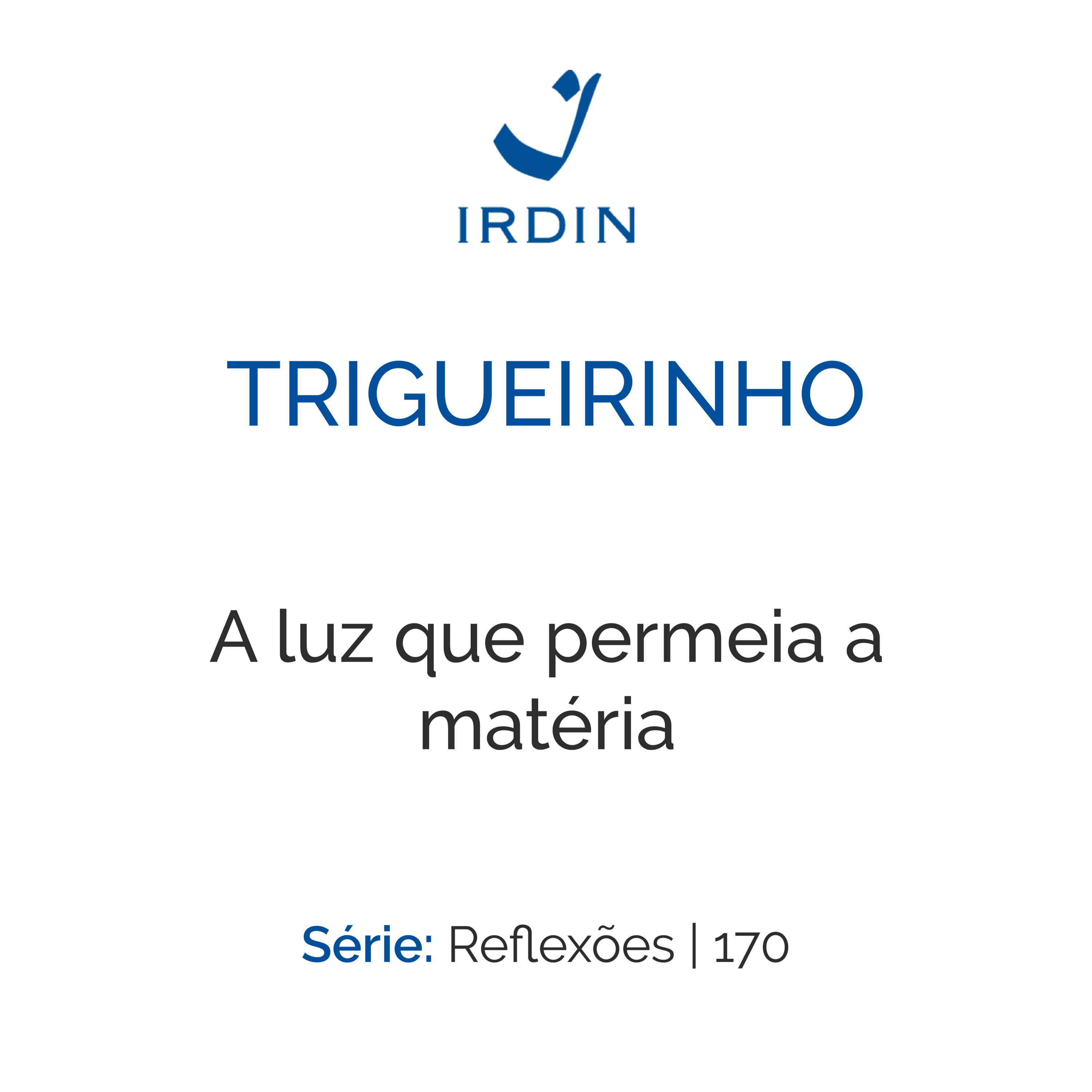A luz que permeia a matéria