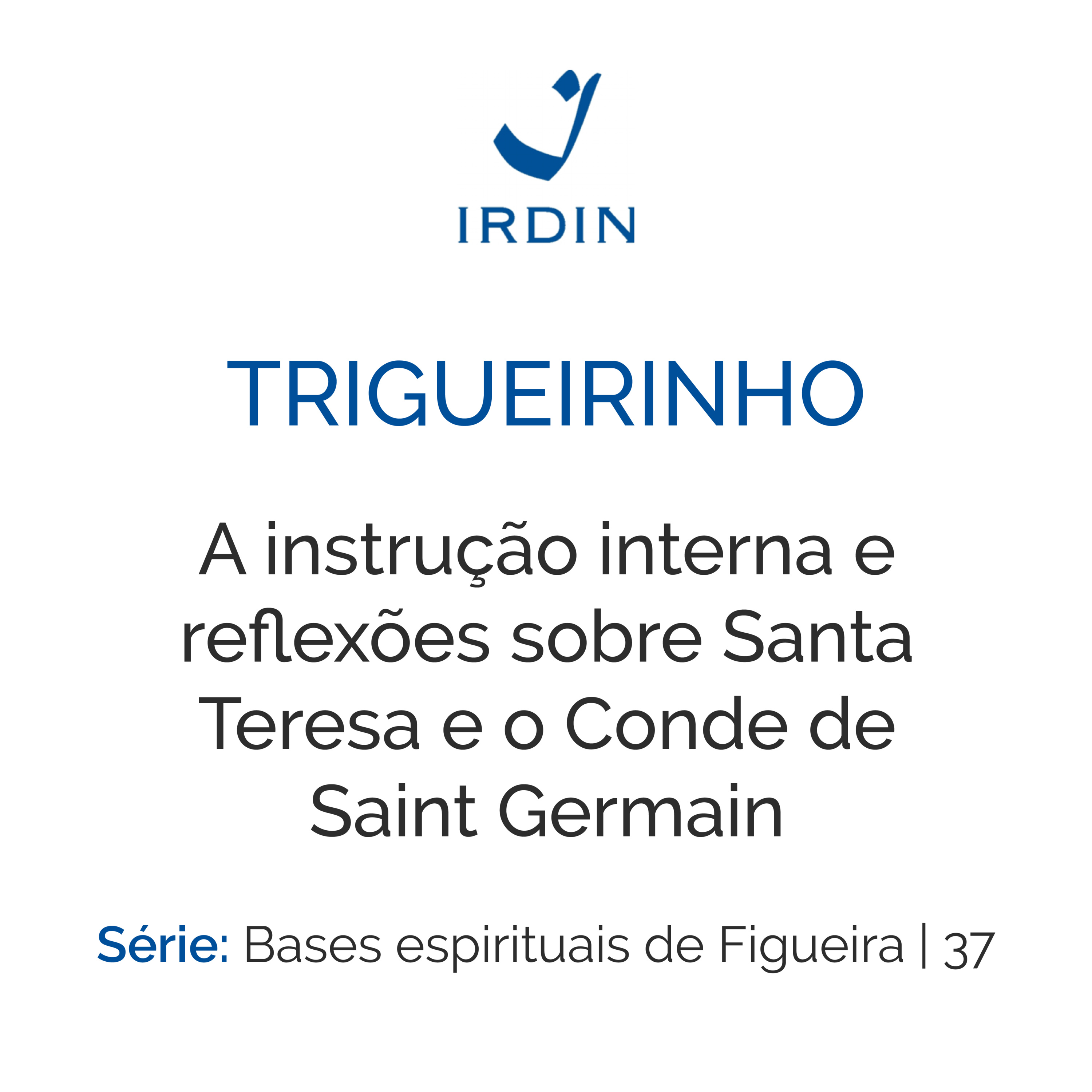 A instrução interna e reflexões sobre Santa Teresa e o Conde de Saint Germain