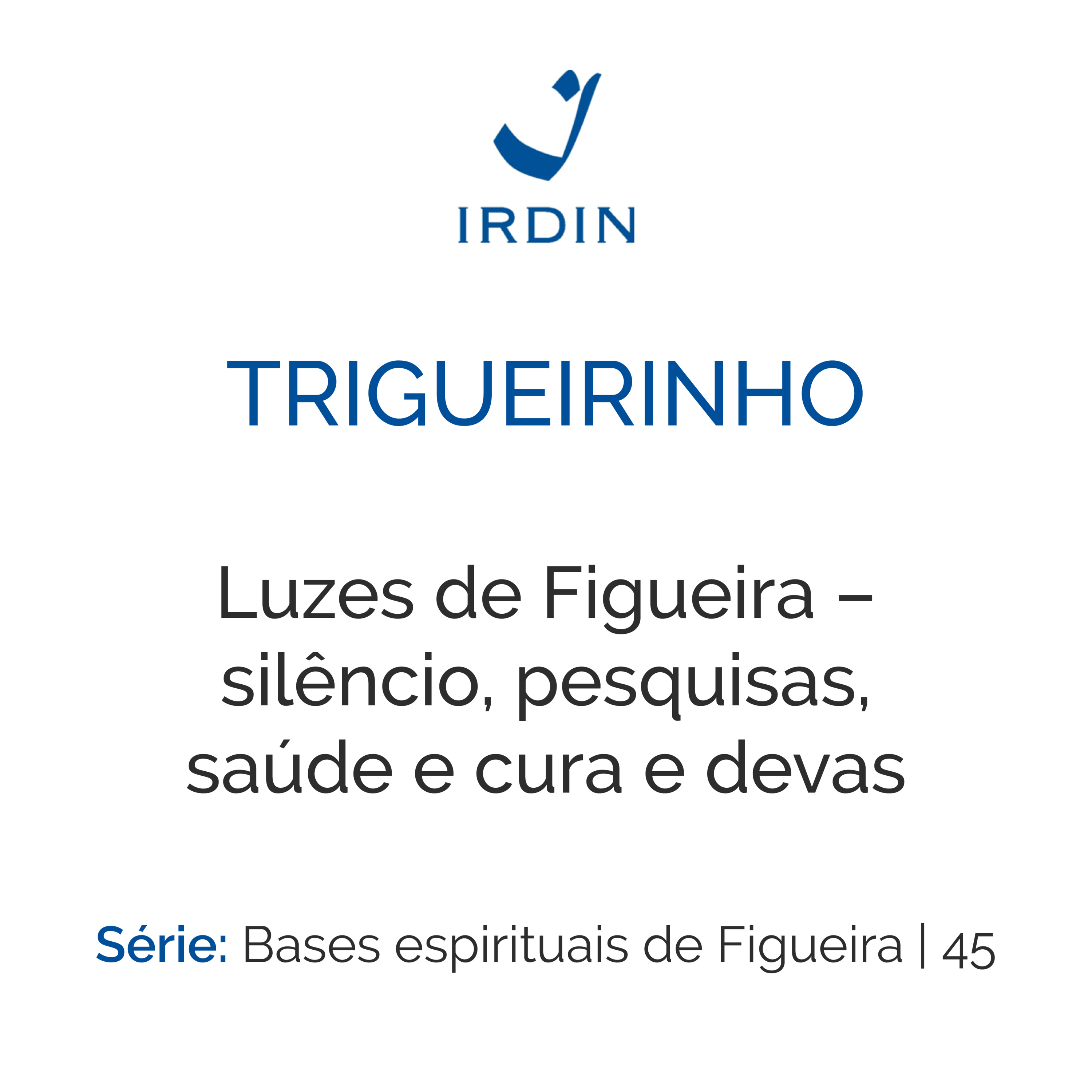 Luzes de Figueira – silêncio, pesquisas, saúde e cura e devas