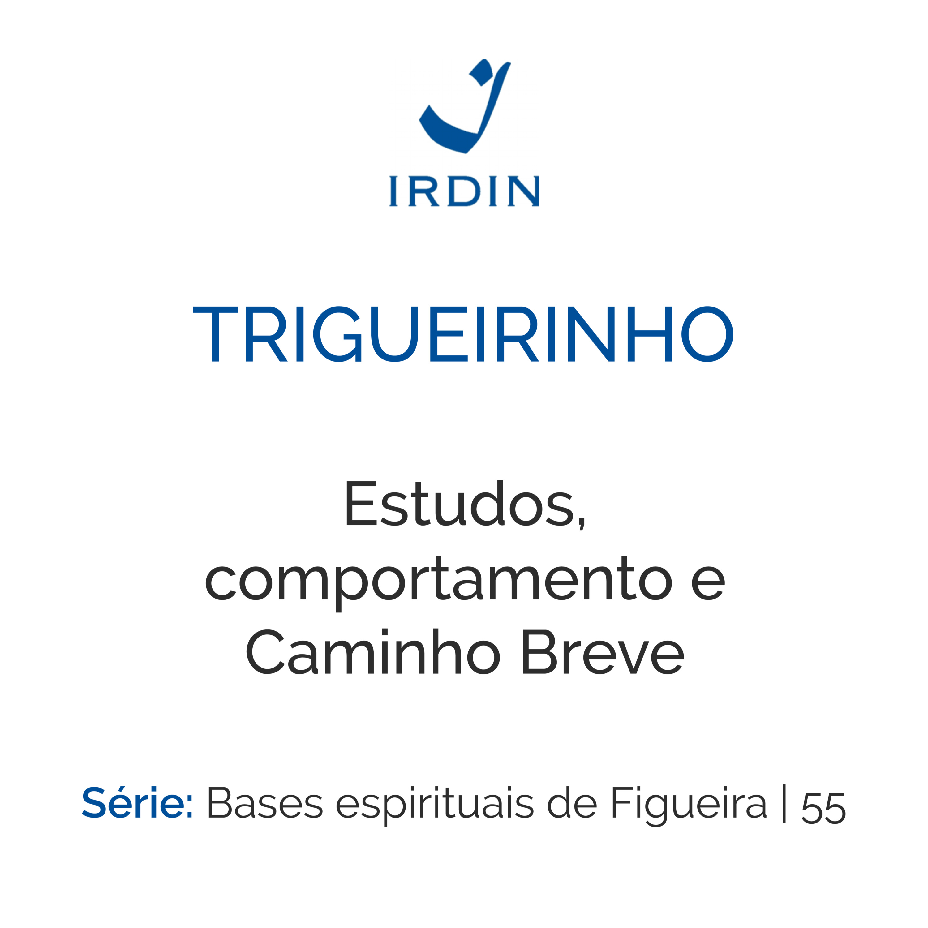 Estudos, comportamento e Caminho Breve