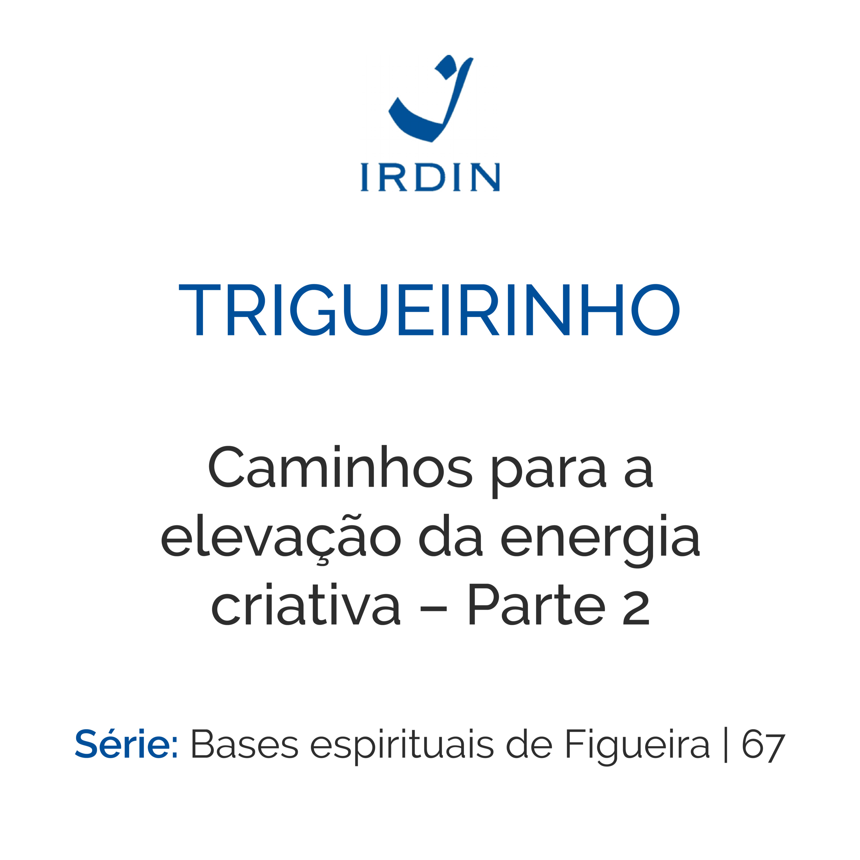 Caminhos para a elevação da energia criativa – Parte 2