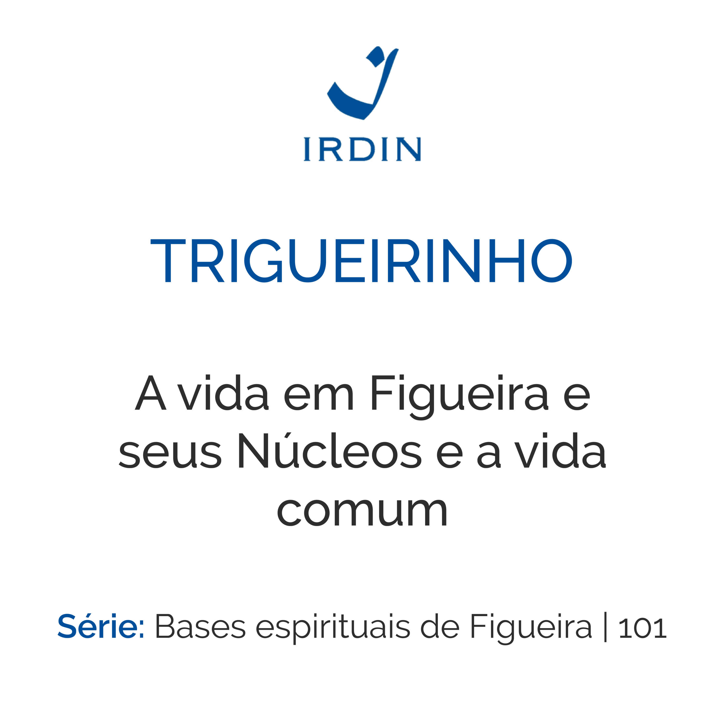 A vida em Figueira e seus Núcleos e a vida comum episode artwork