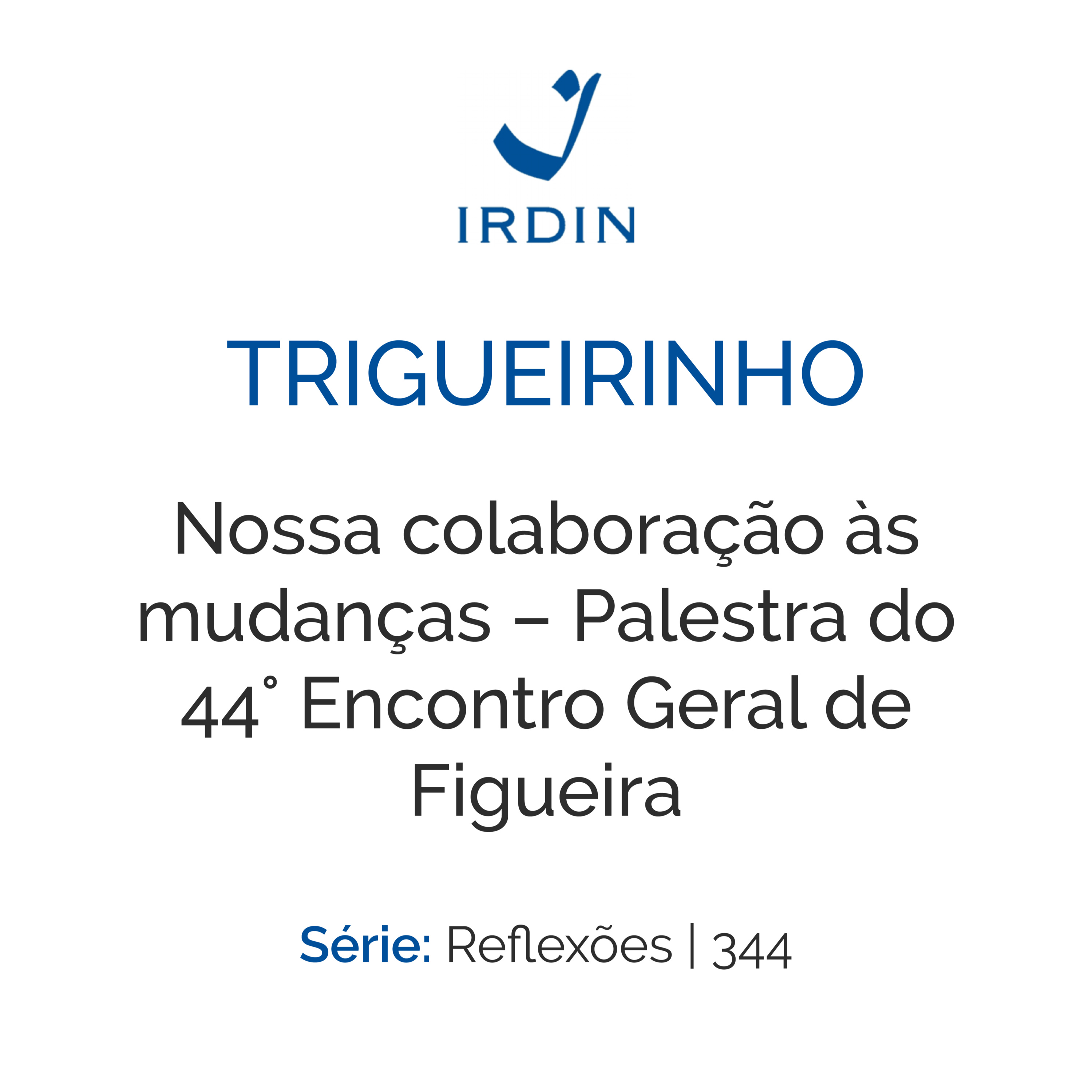 Nossa colaboração às mudanças – Palestra do 44° Encontro Geral de Figueira