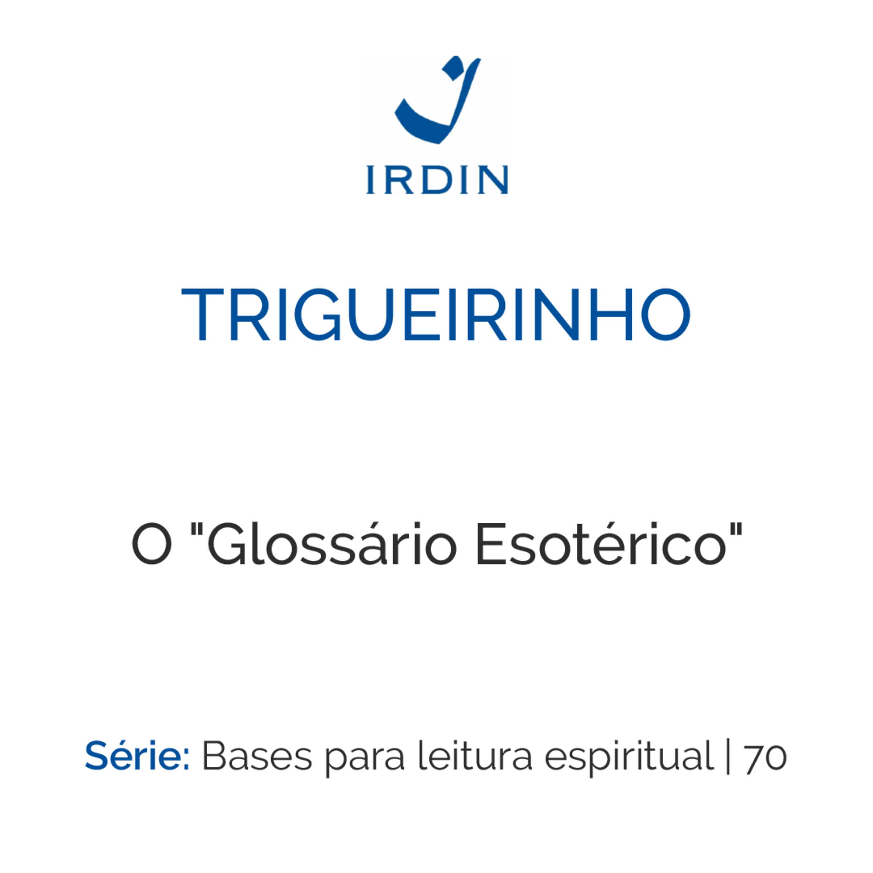 Trigueirinho — Ensinamentos Filosóficos-Espirituais