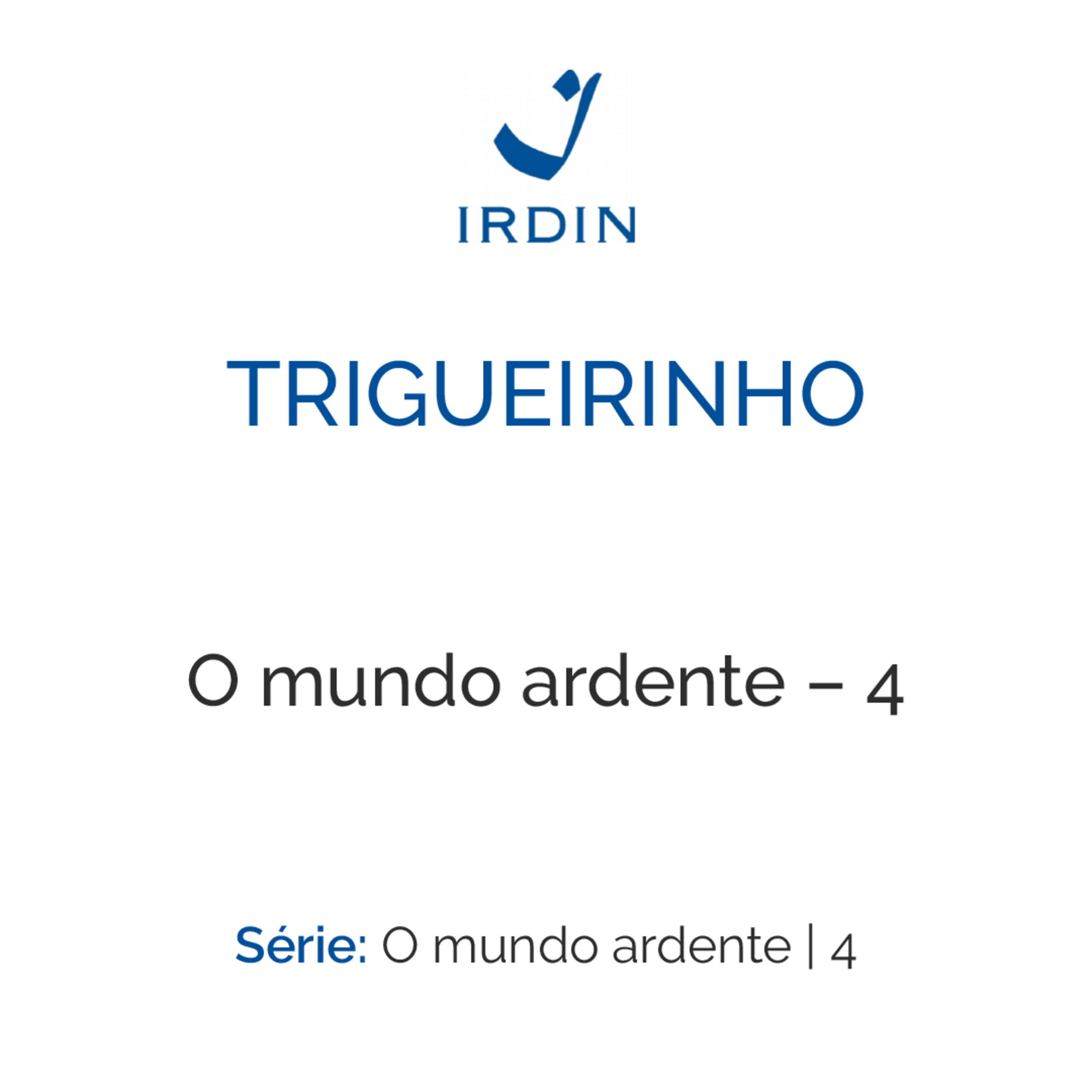 O mundo ardente – 4