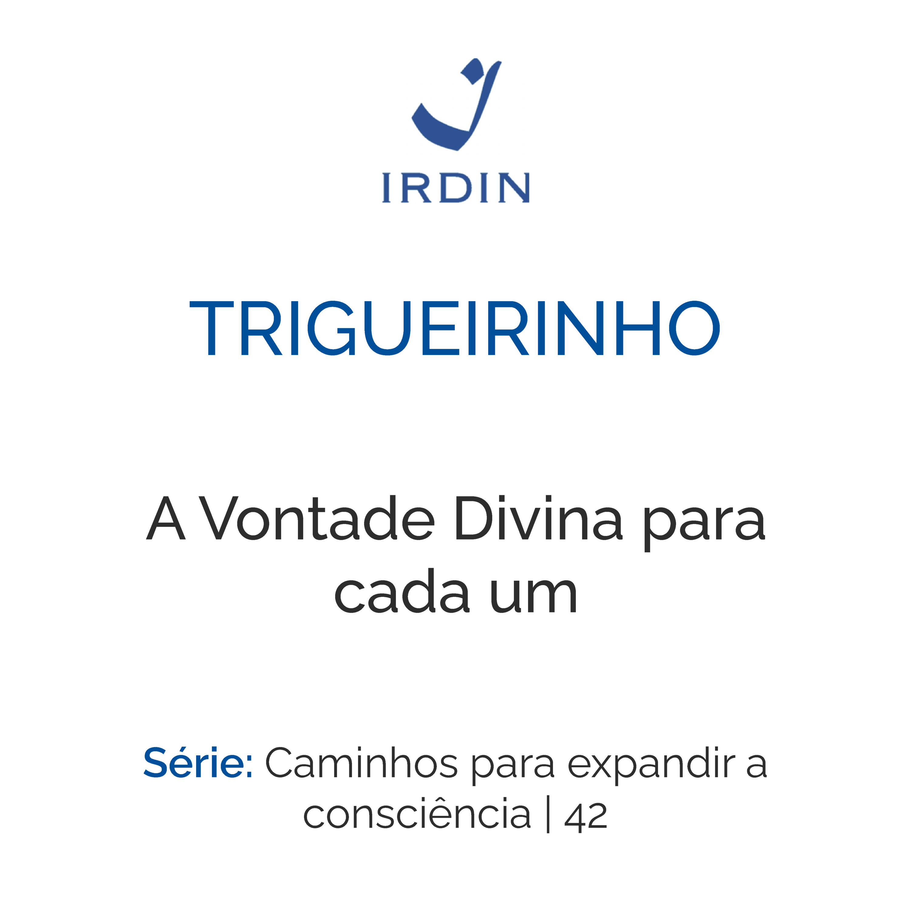 Trigueirinho — Ensinamentos Filosóficos-Espirituais