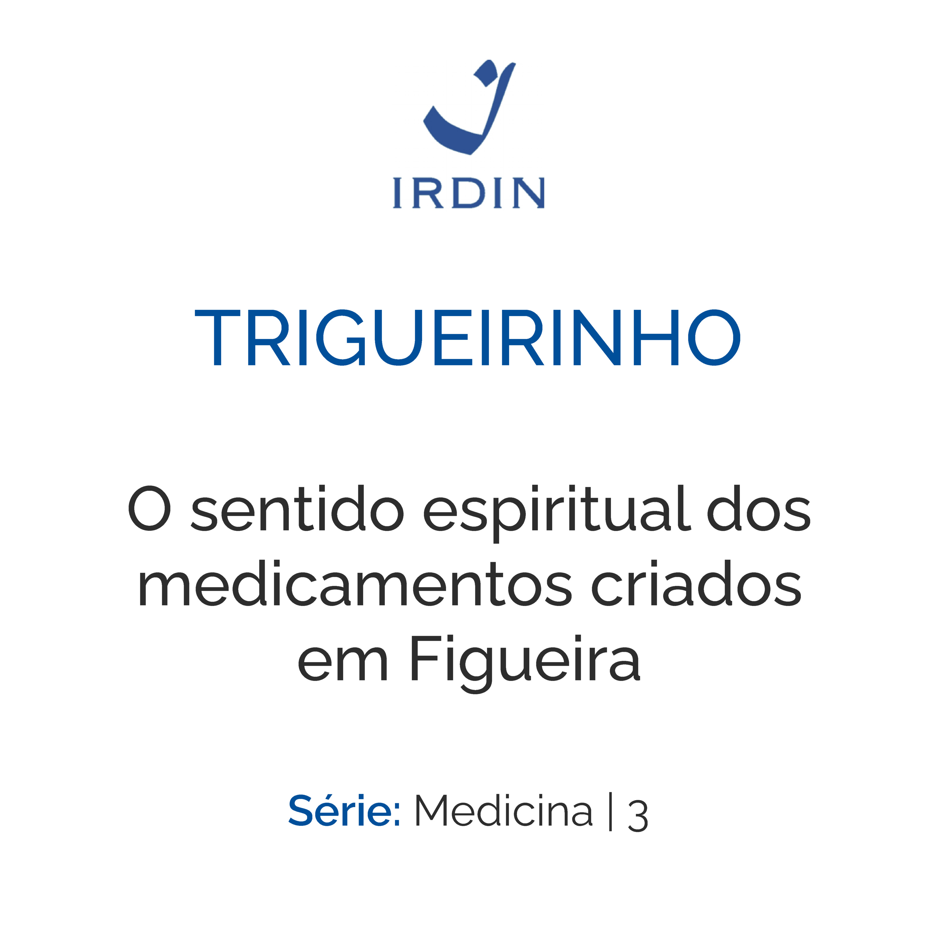 O sentido espiritual dos medicamentos criados em Figueira