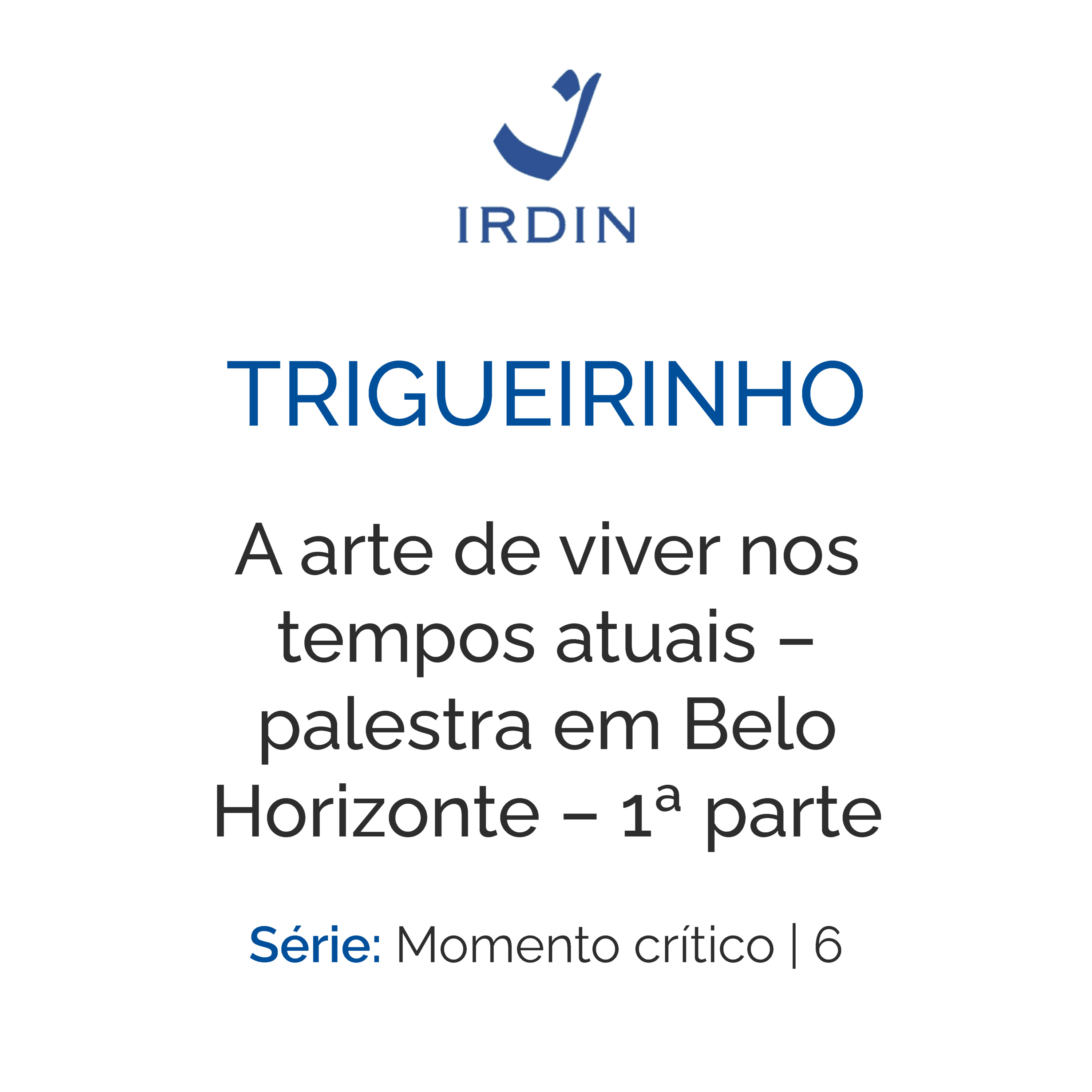 A arte de viver nos tempos atuais – palestra em Belo Horizonte – 1ª parte episode artwork