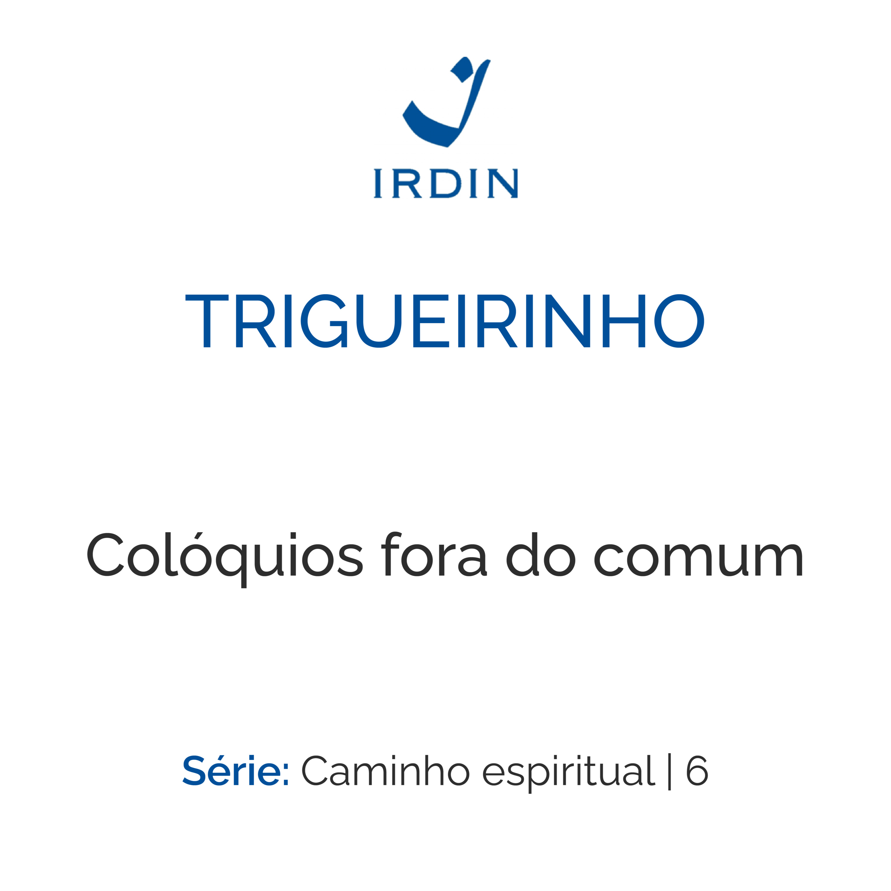 Trigueirinho — Ensinamentos Filosóficos-Espirituais