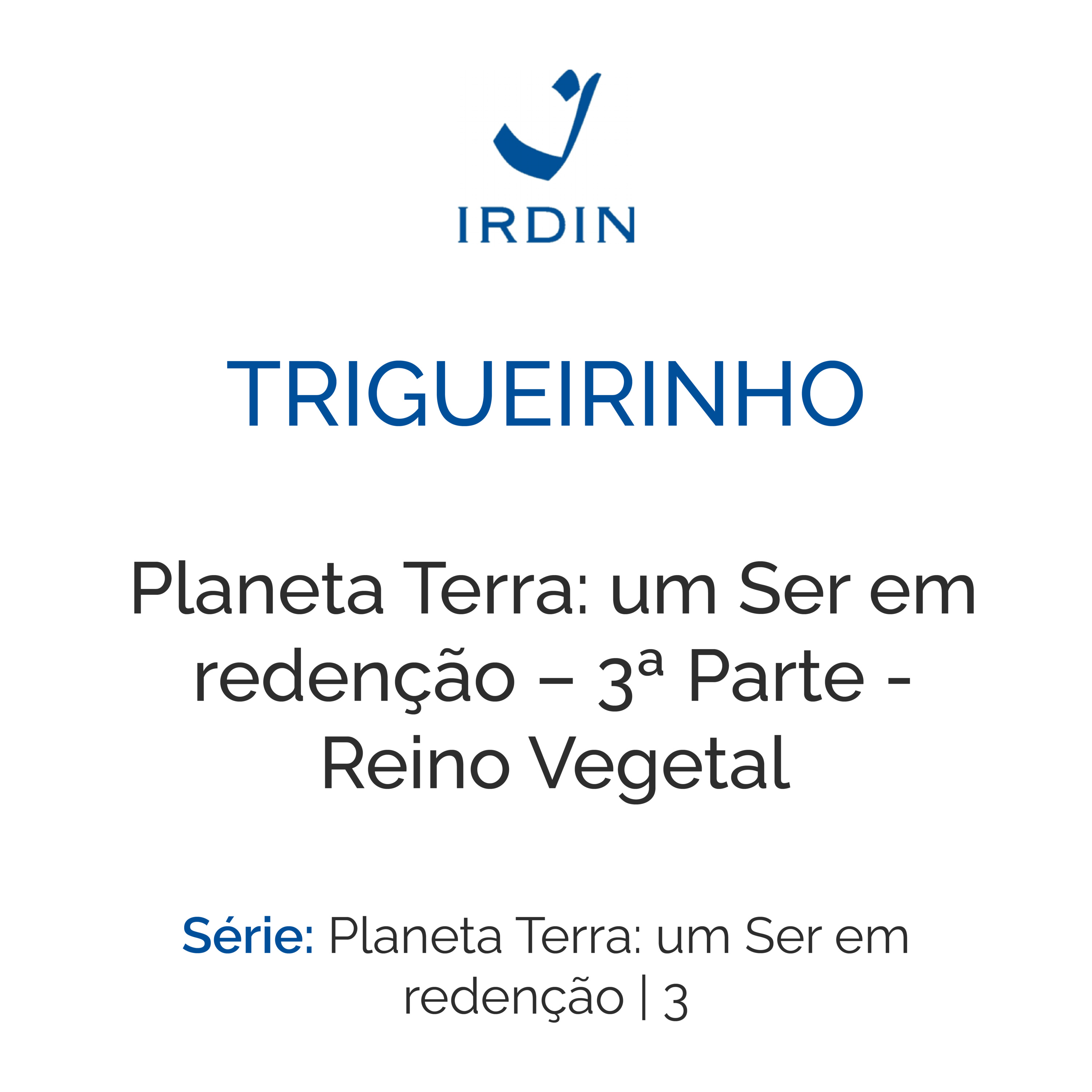 Planeta Terra: um Ser em redenção – 3ª Parte - Reino Vegetal episode artwork