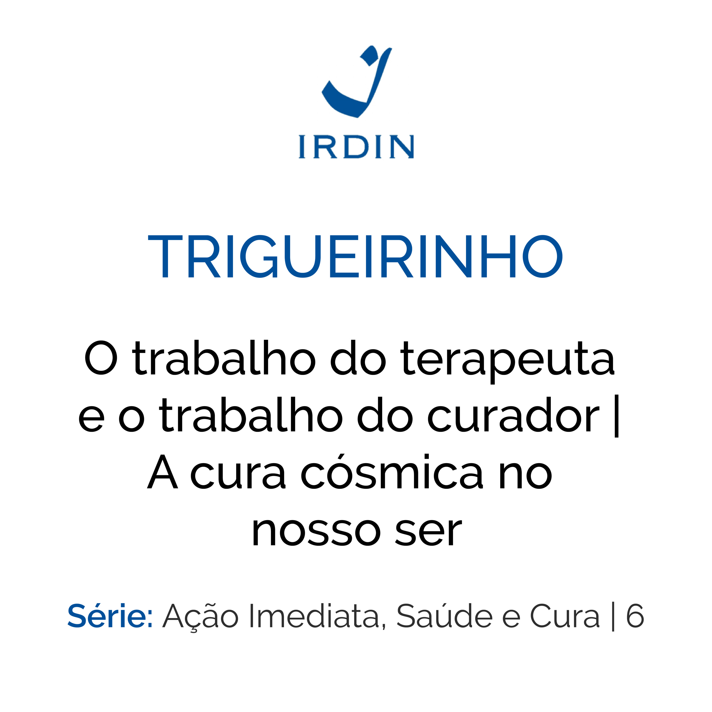 O trabalho do terapeuta e o trabalho do curador | A cura cósmica no nosso ser