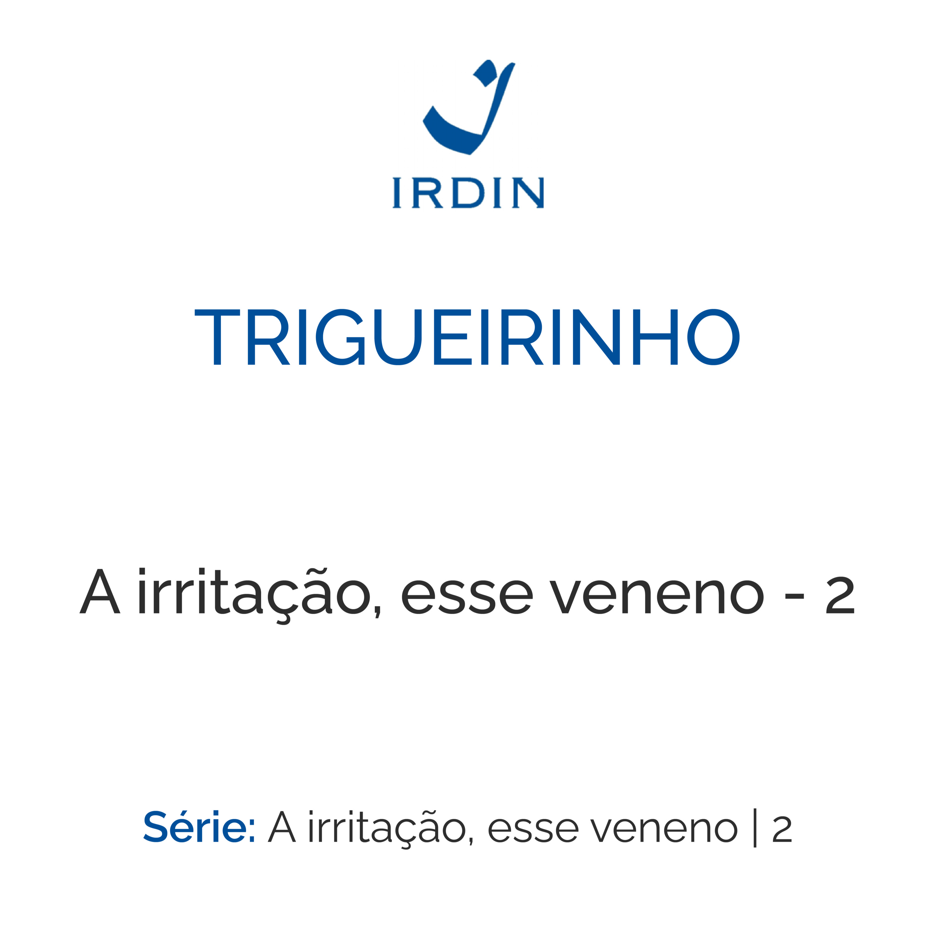 A irritação, esse veneno - 2 episode artwork